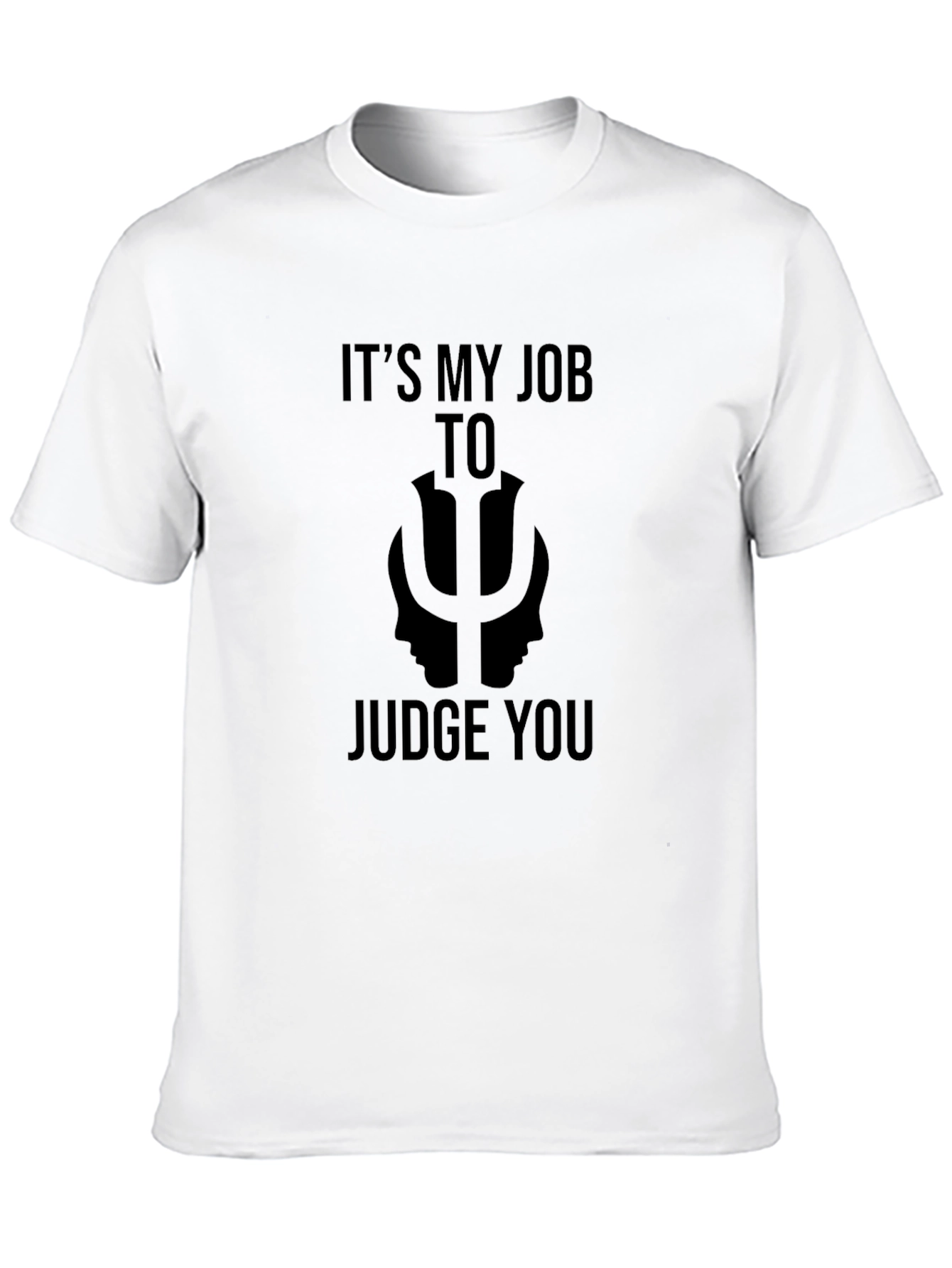 Its My Job To Judge You T-Shirt