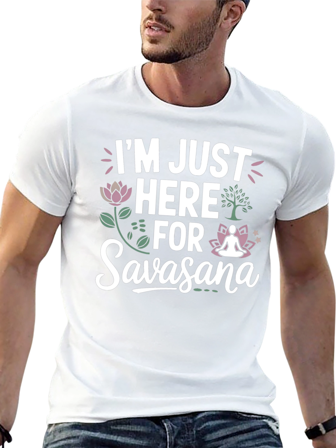 Im Just Here for Savasana T-Shirt