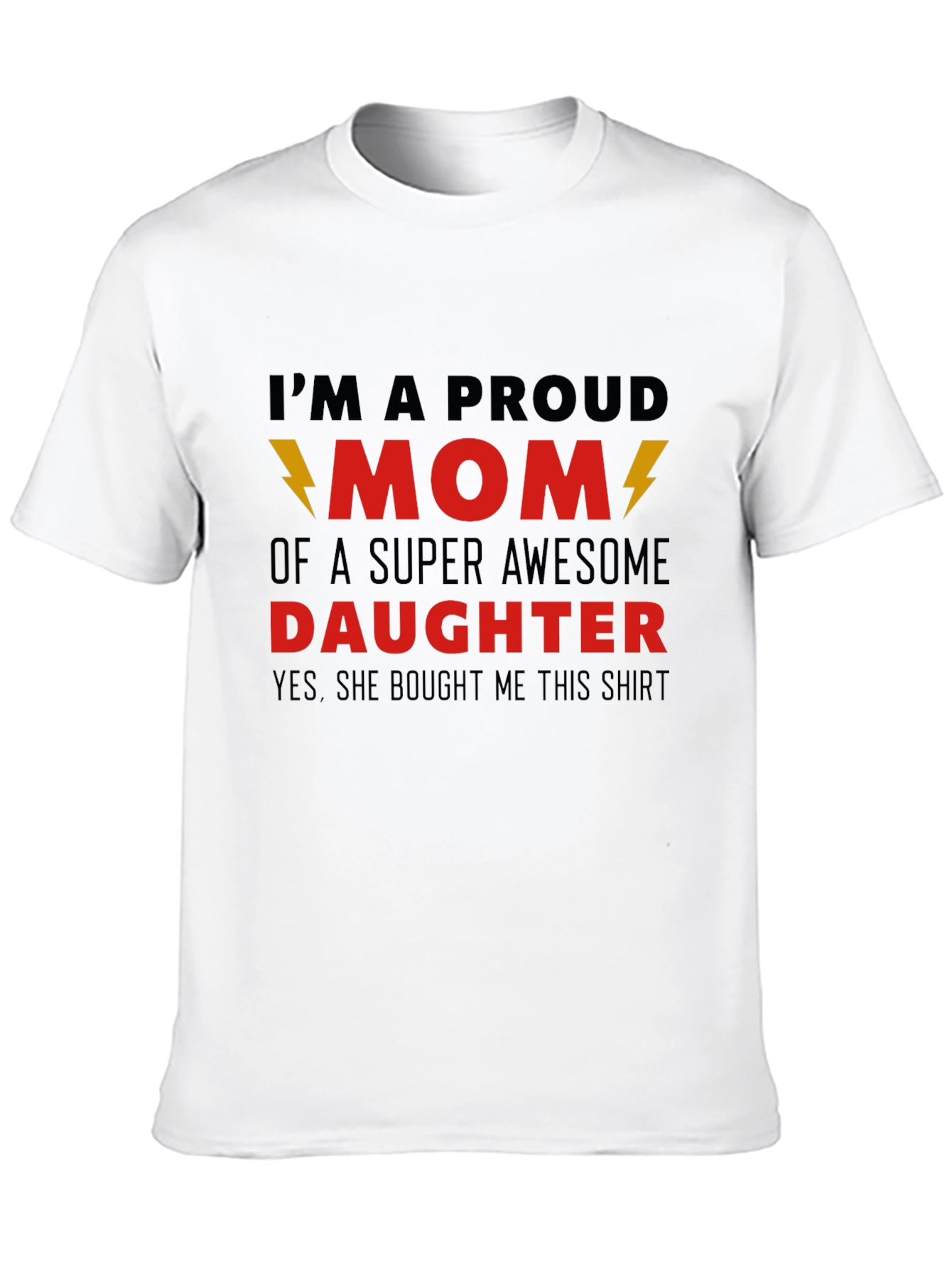 Proud Mom T-Shirt - Awesome Daughter Gift