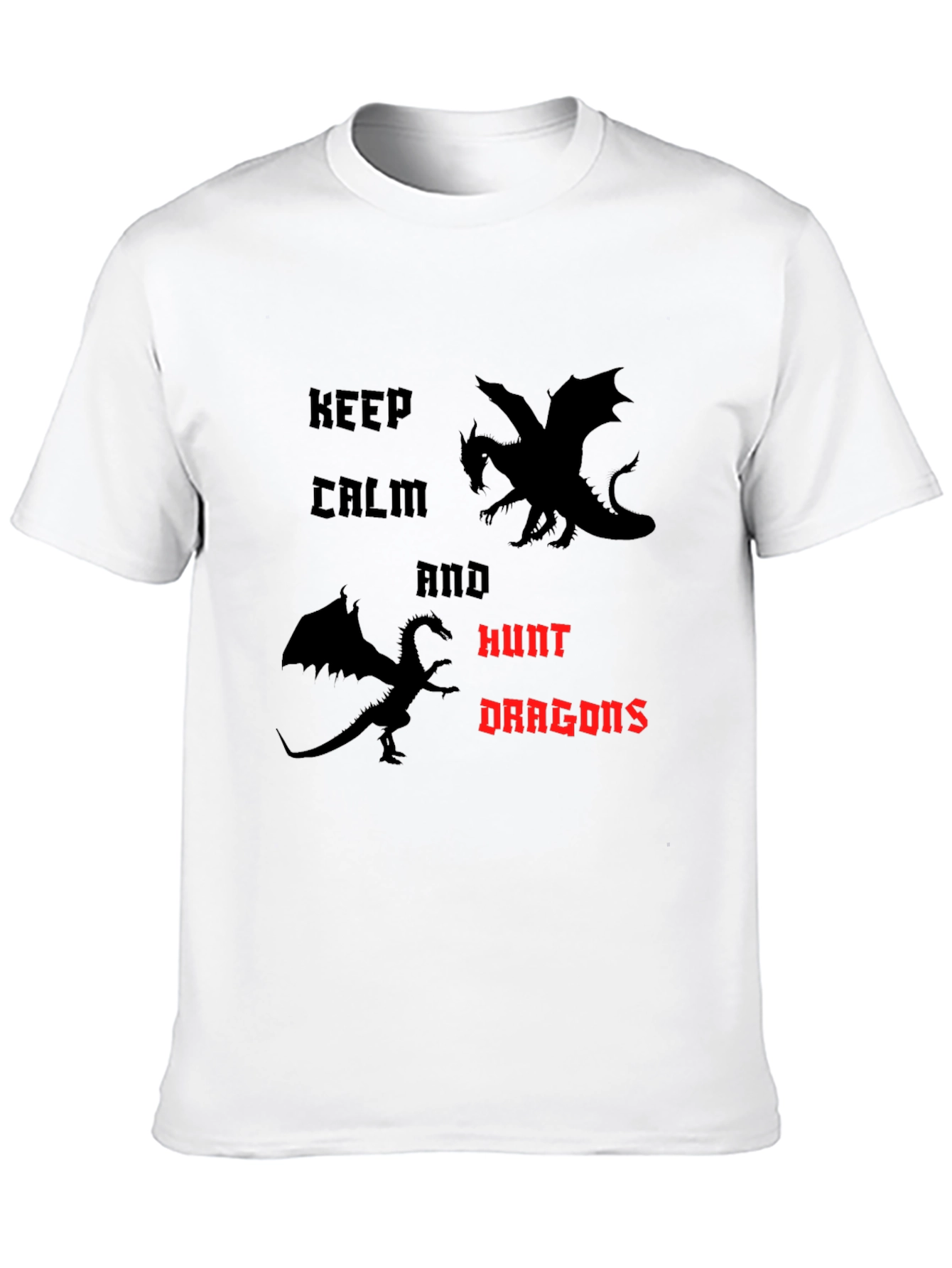 Keep Calm and Hunt Dragons T-Shirt