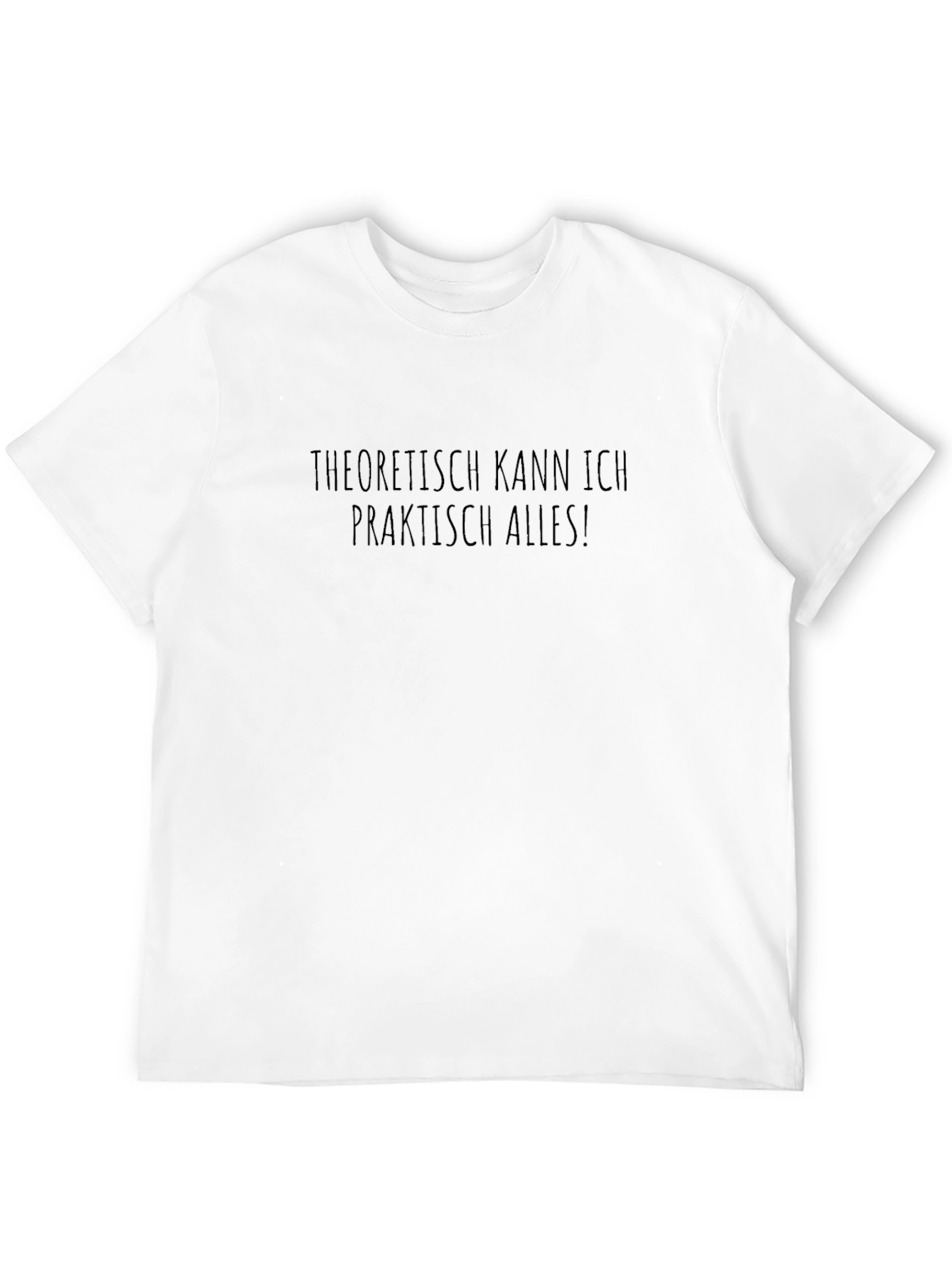 Theoretically I Can Do Anything T-Shirt