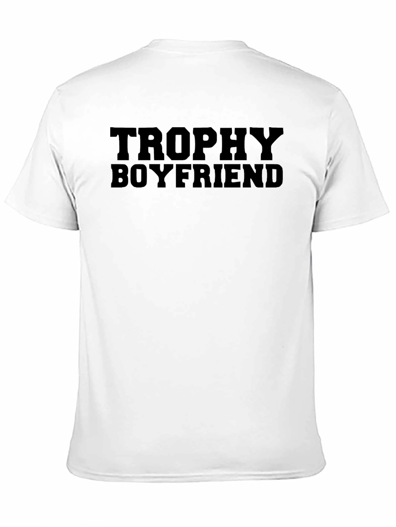 Trophy Boyfriend Tee -  Funny Graphic T-Shirt