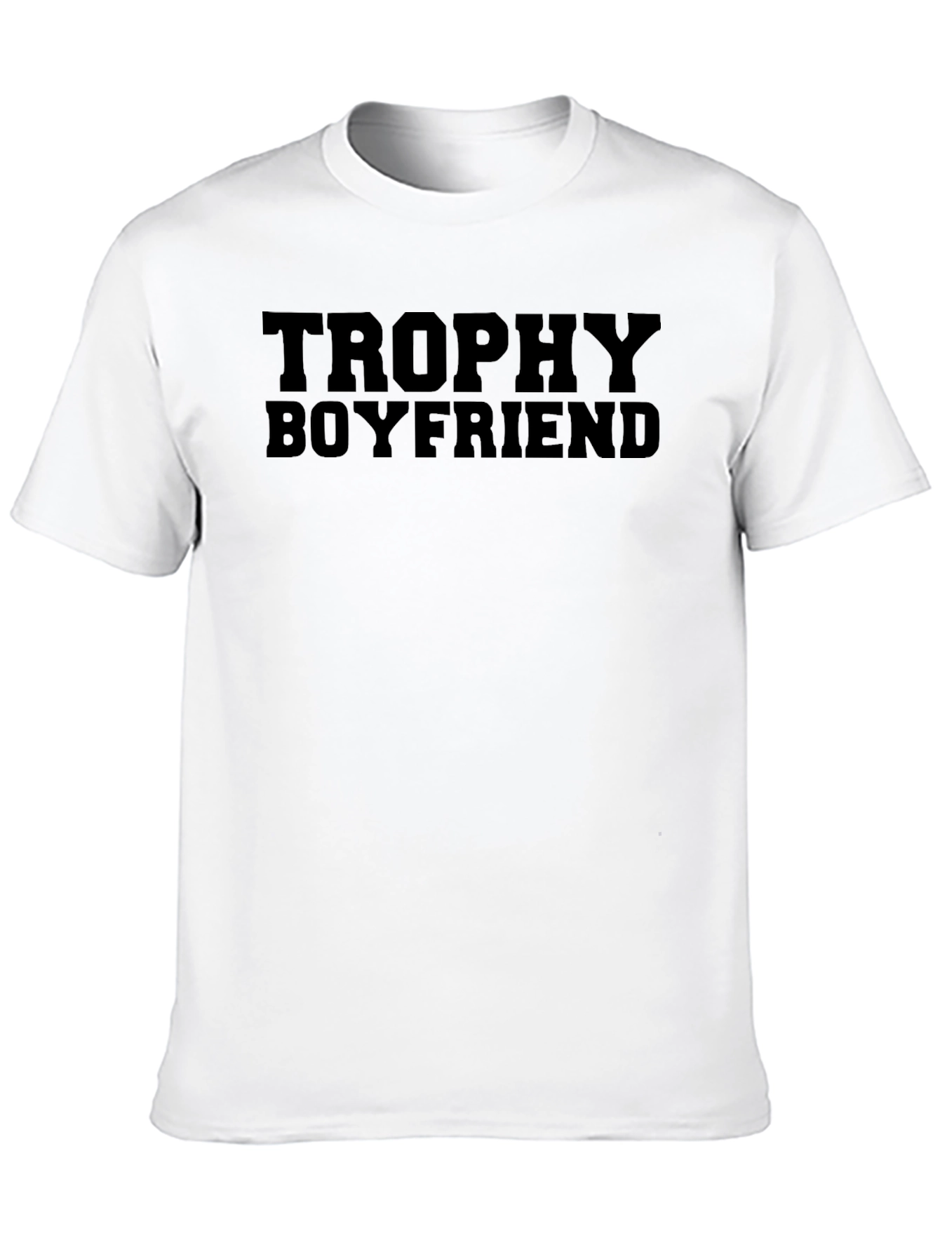 Trophy Boyfriend Tee -  Funny Graphic T-Shirt