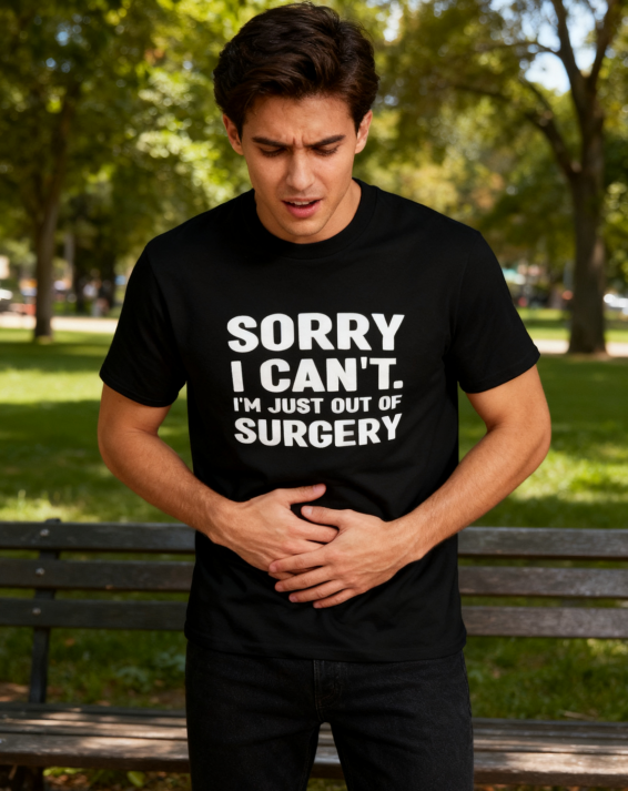 Sorry I Can't. I'm Just Out of Surgery Funny T-Shirt - 100% Cotton, Humorous Tee for Post-Surgery Recovery & Casual Occasions