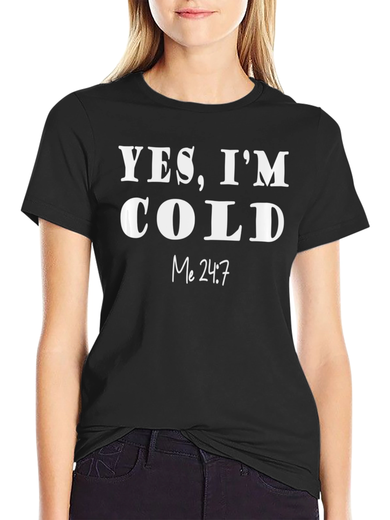 Yes Im Cold T-Shirt - Funny & Comfy!