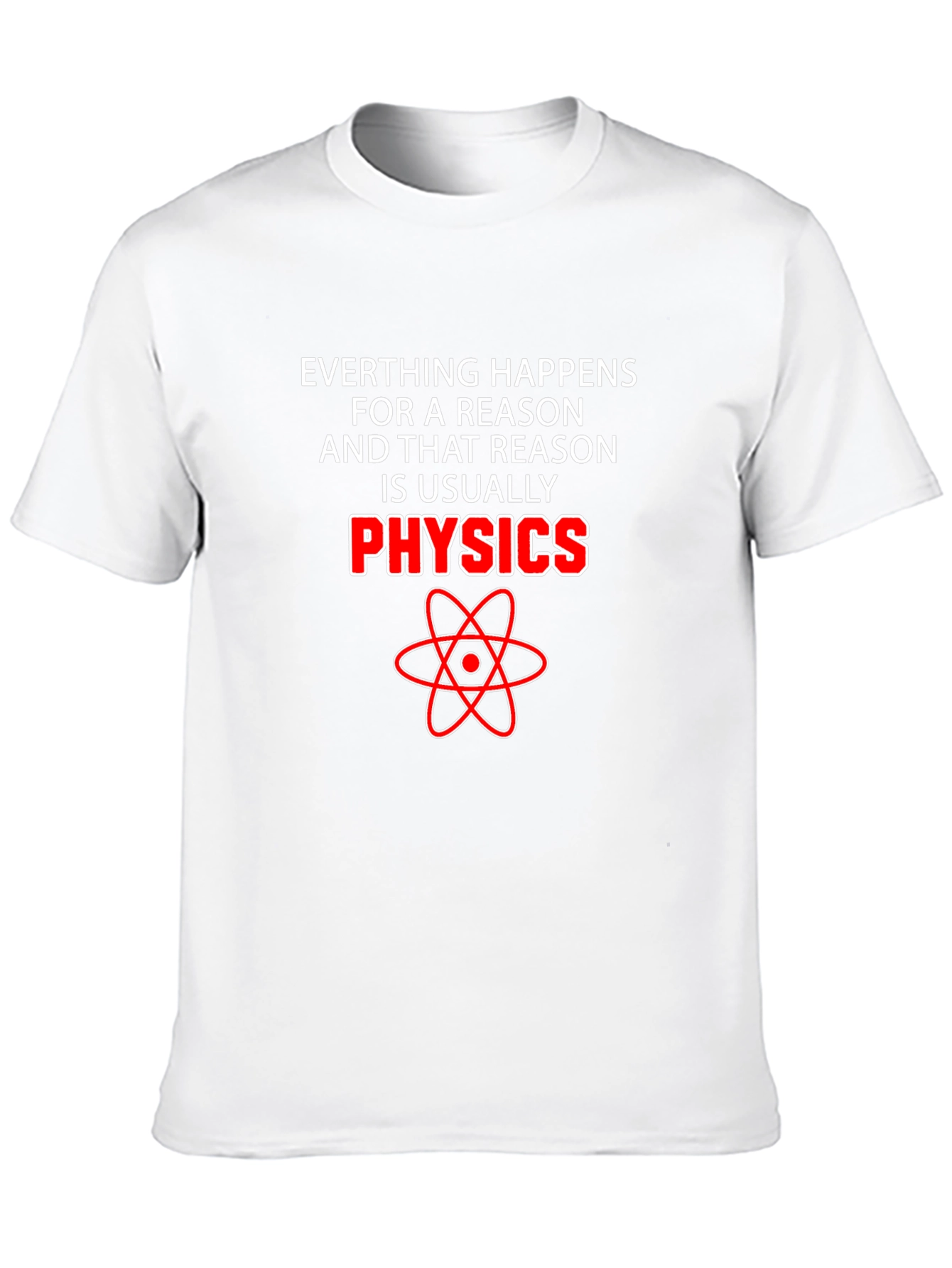 Physics Reason T-Shirt - Science Humor Tee
