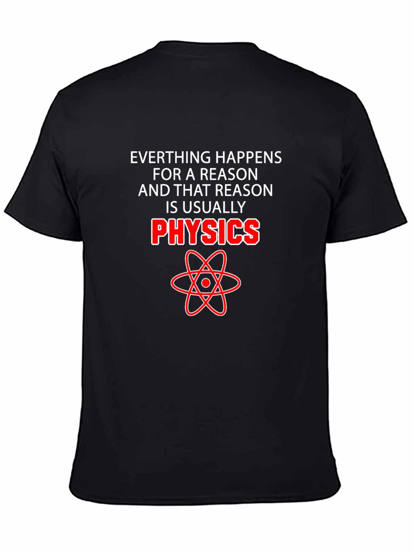 Physics Reason T-Shirt - Science Humor Tee