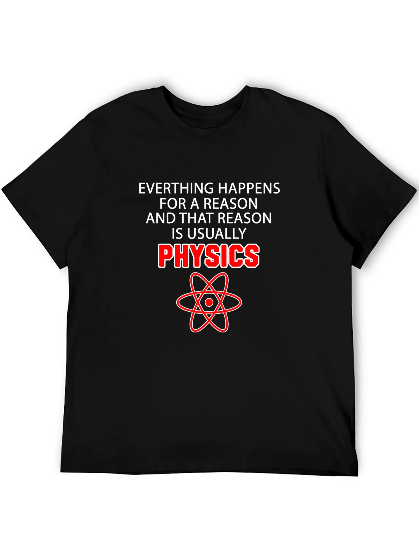 Physics Reason T-Shirt - Science Humor Tee