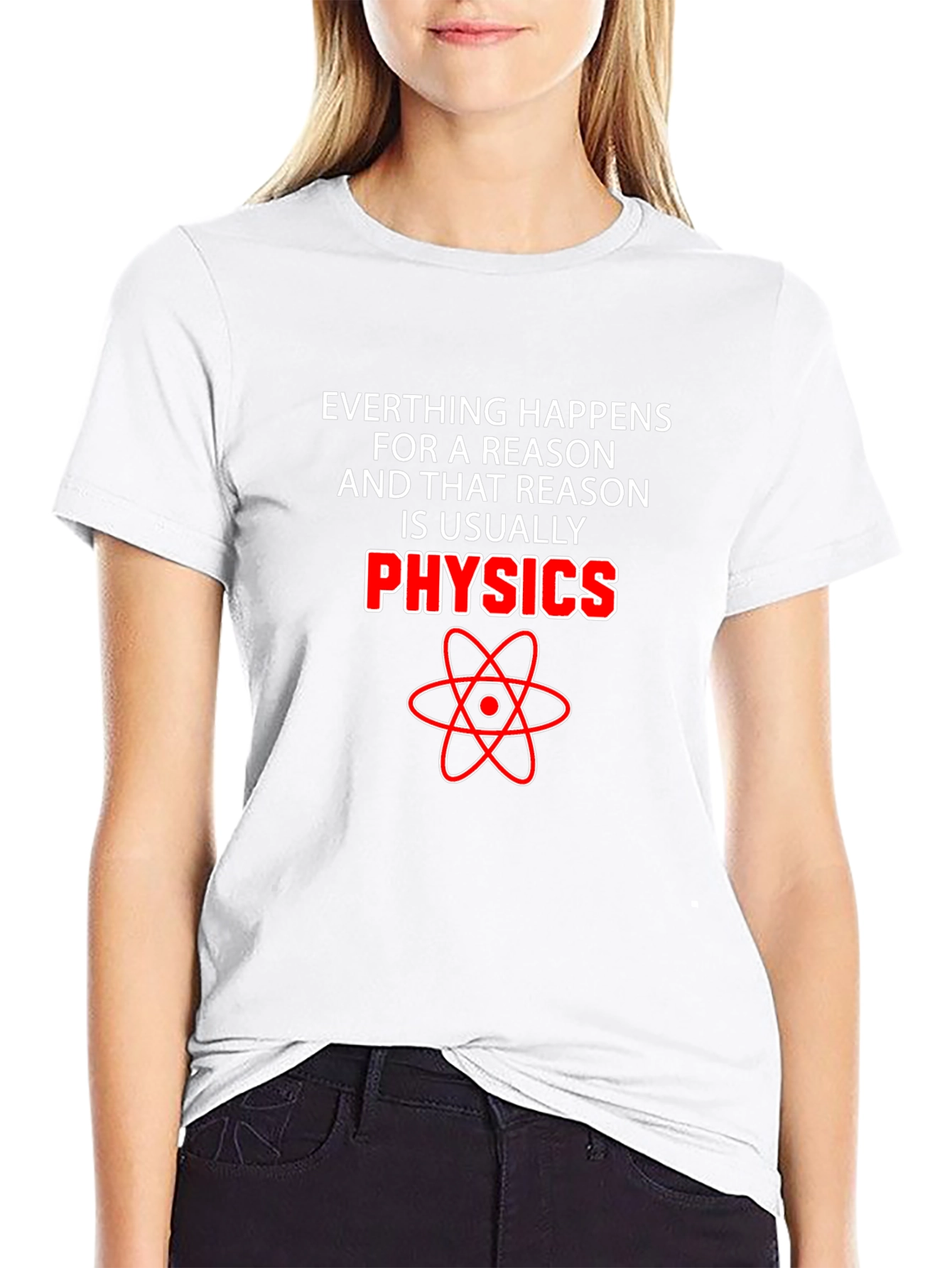 Physics Reason T-Shirt - Science Humor Tee