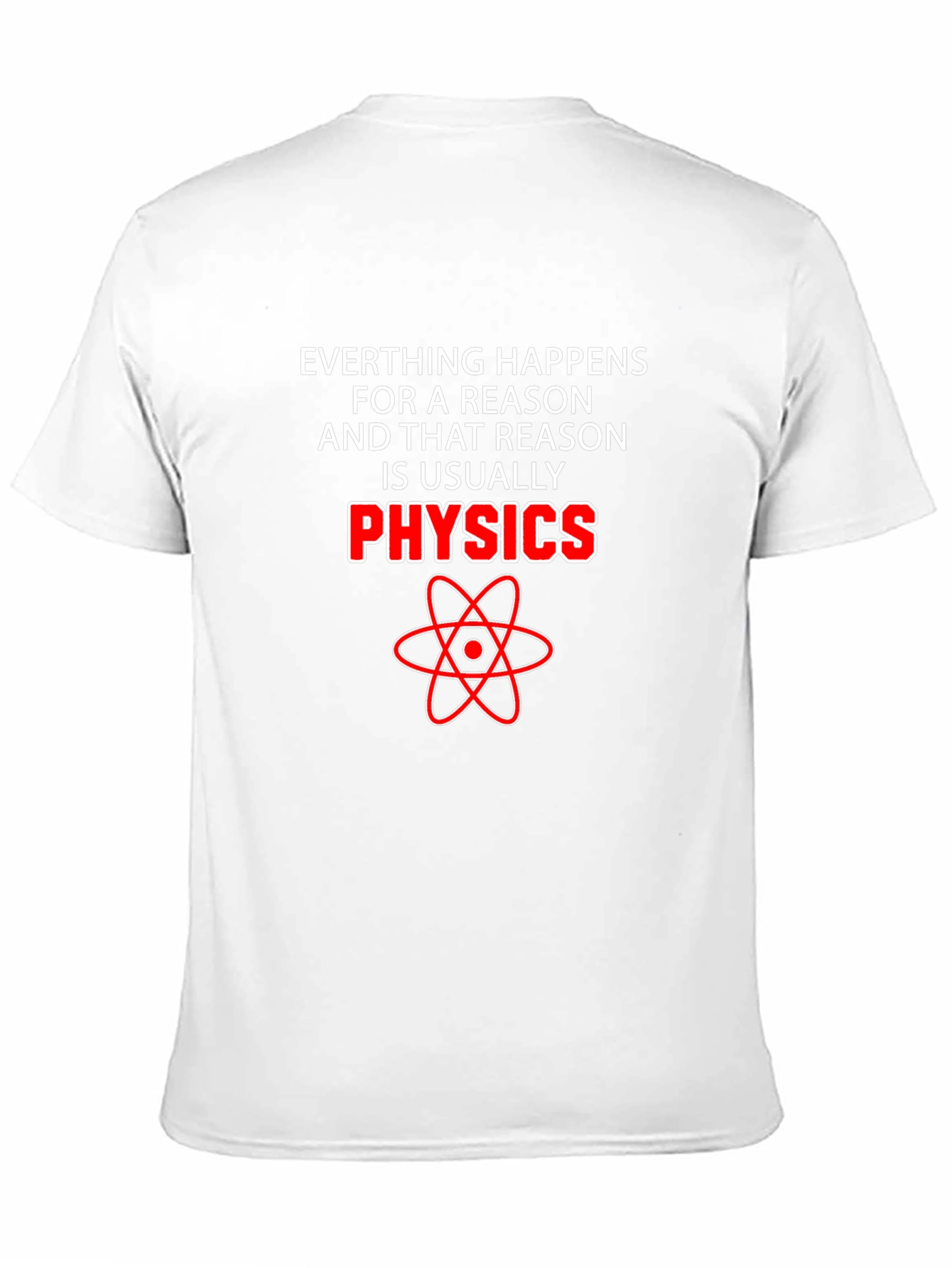 Physics Reason T-Shirt - Science Humor Tee