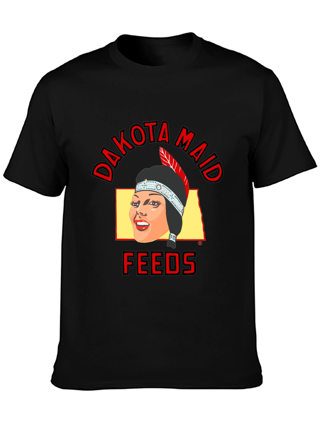 Dakota Maid Feeds T-Shirt