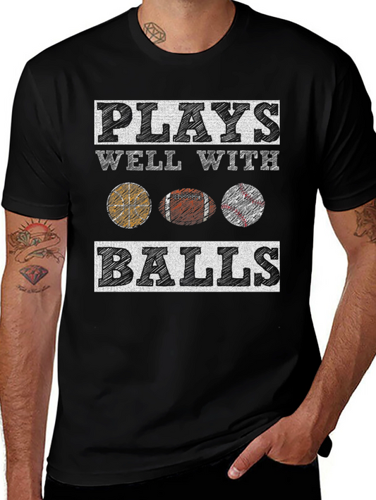Plays Well With Balls T-Shirt - Sports Lover Tee