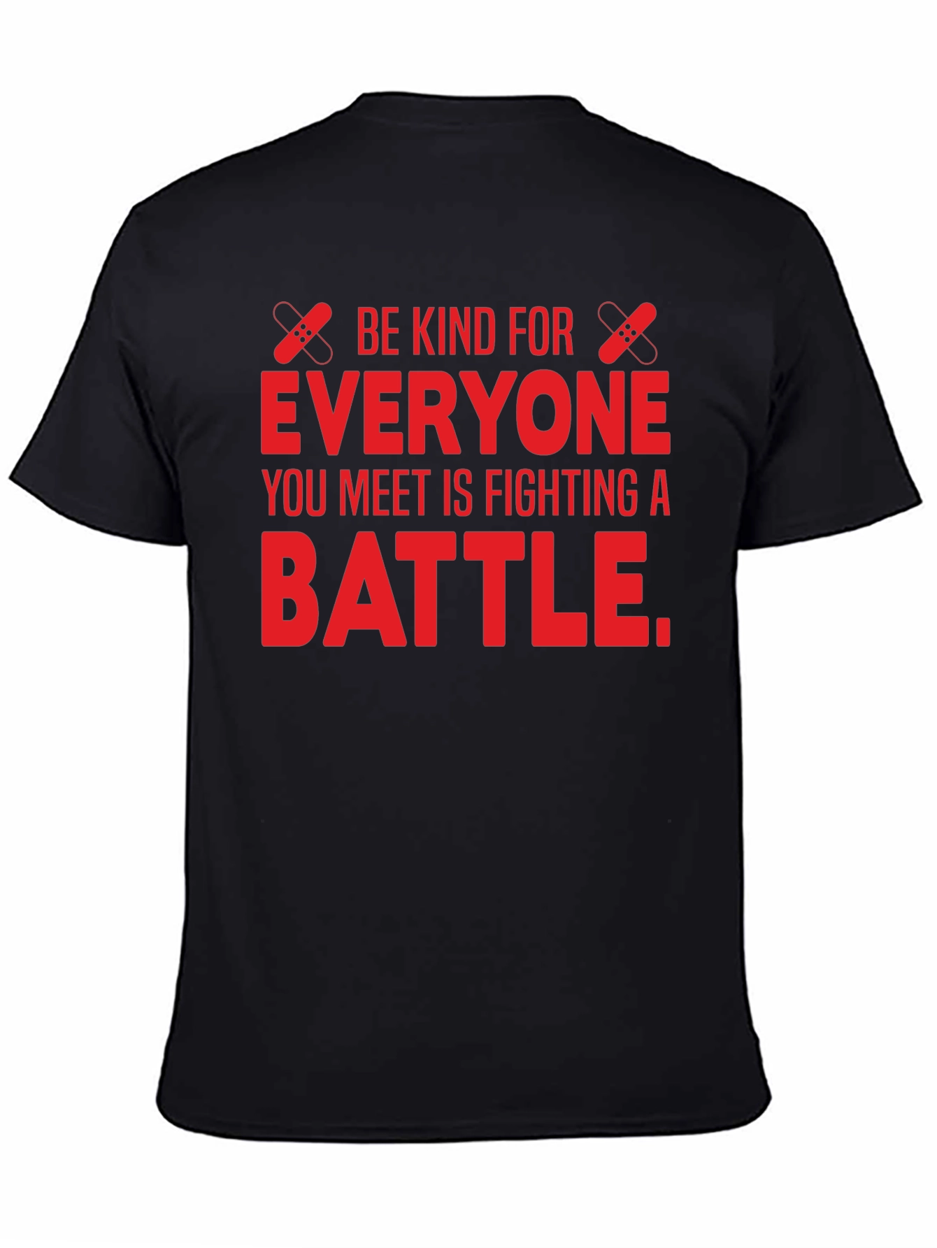 Be Kind T-Shirt: Everyone Fights a Battle