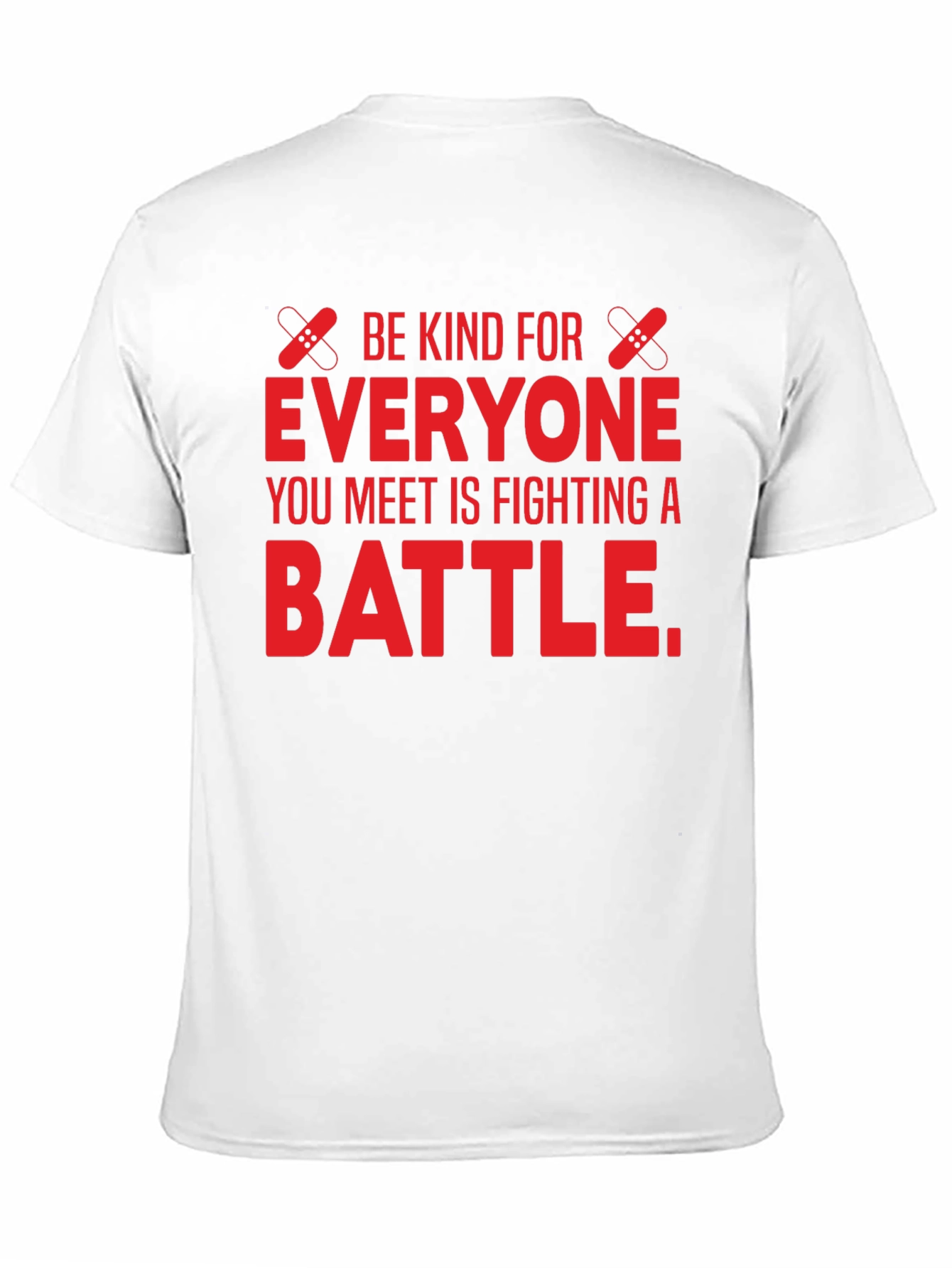 Be Kind T-Shirt: Everyone Fights a Battle