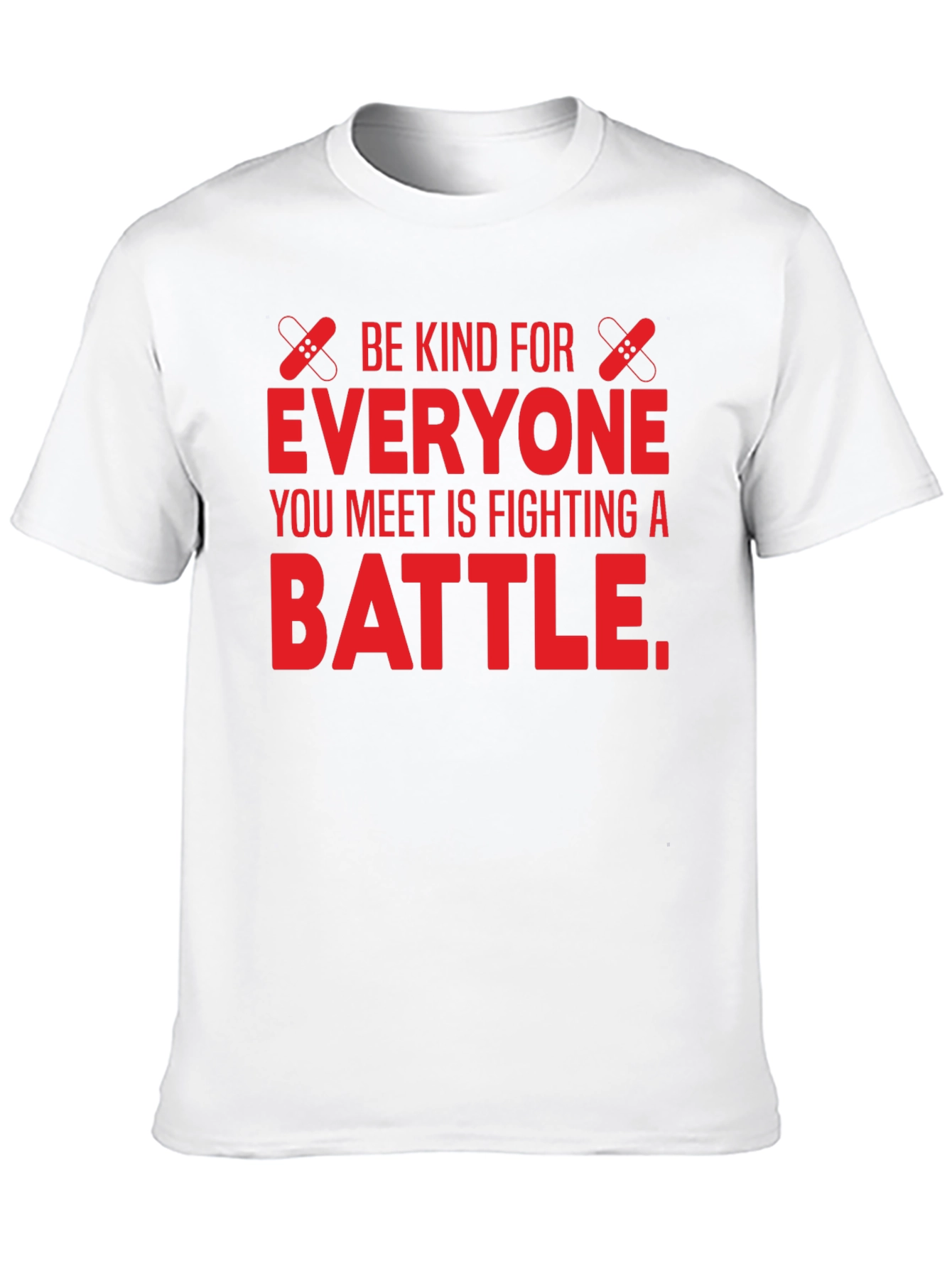 Be Kind T-Shirt: Everyone Fights a Battle