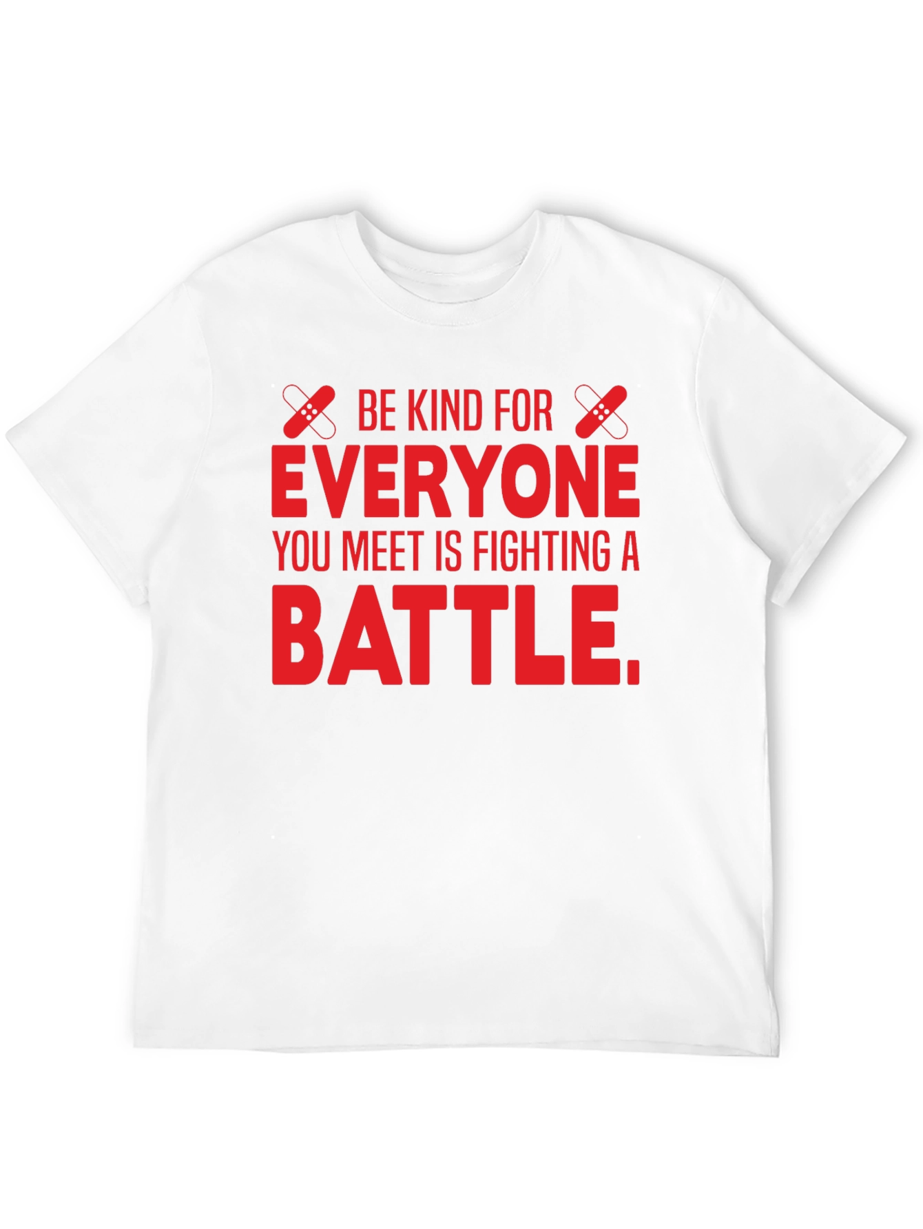 Be Kind T-Shirt: Everyone Fights a Battle