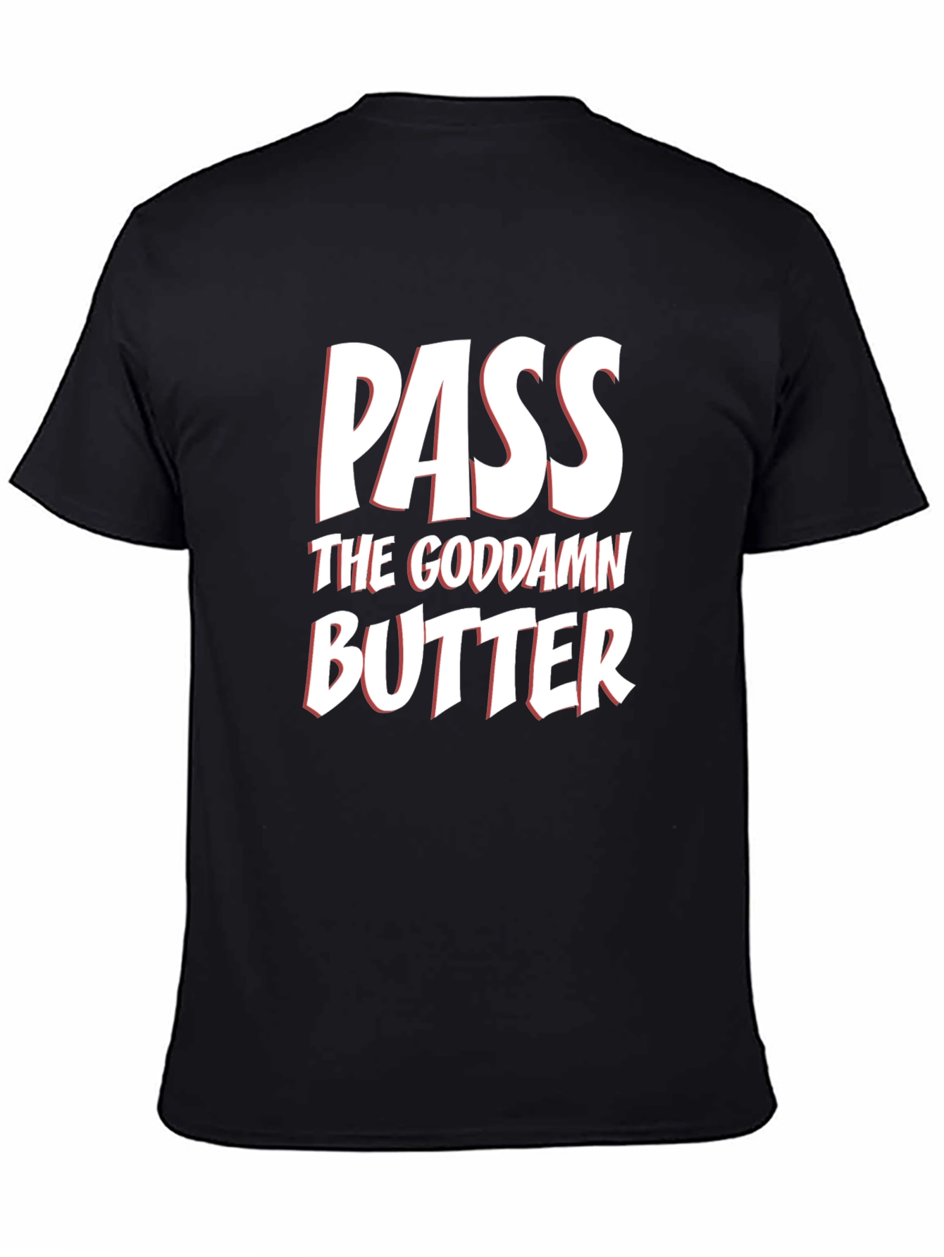 Pass The Goddamn Butter Black T-Shirt