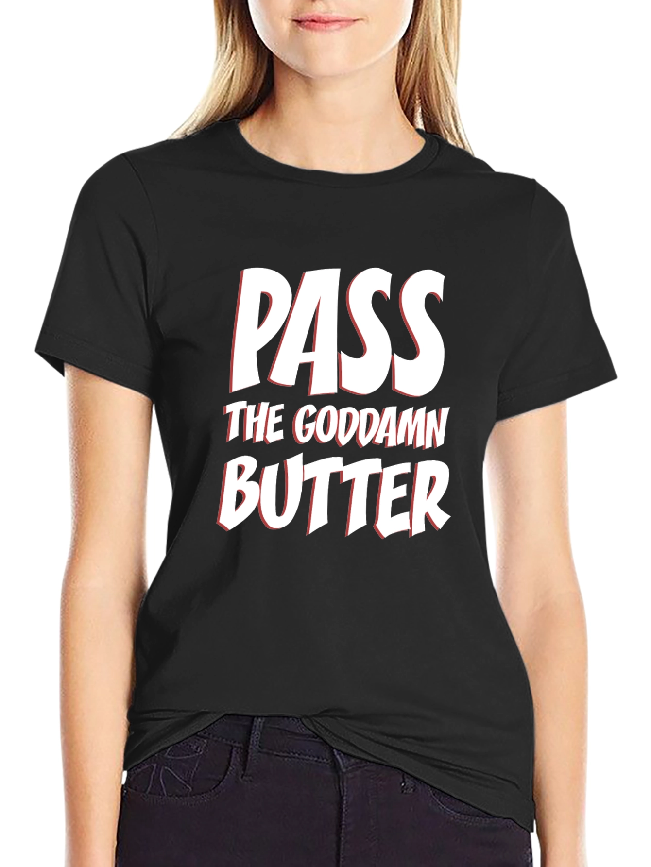 Pass The Goddamn Butter Black T-Shirt