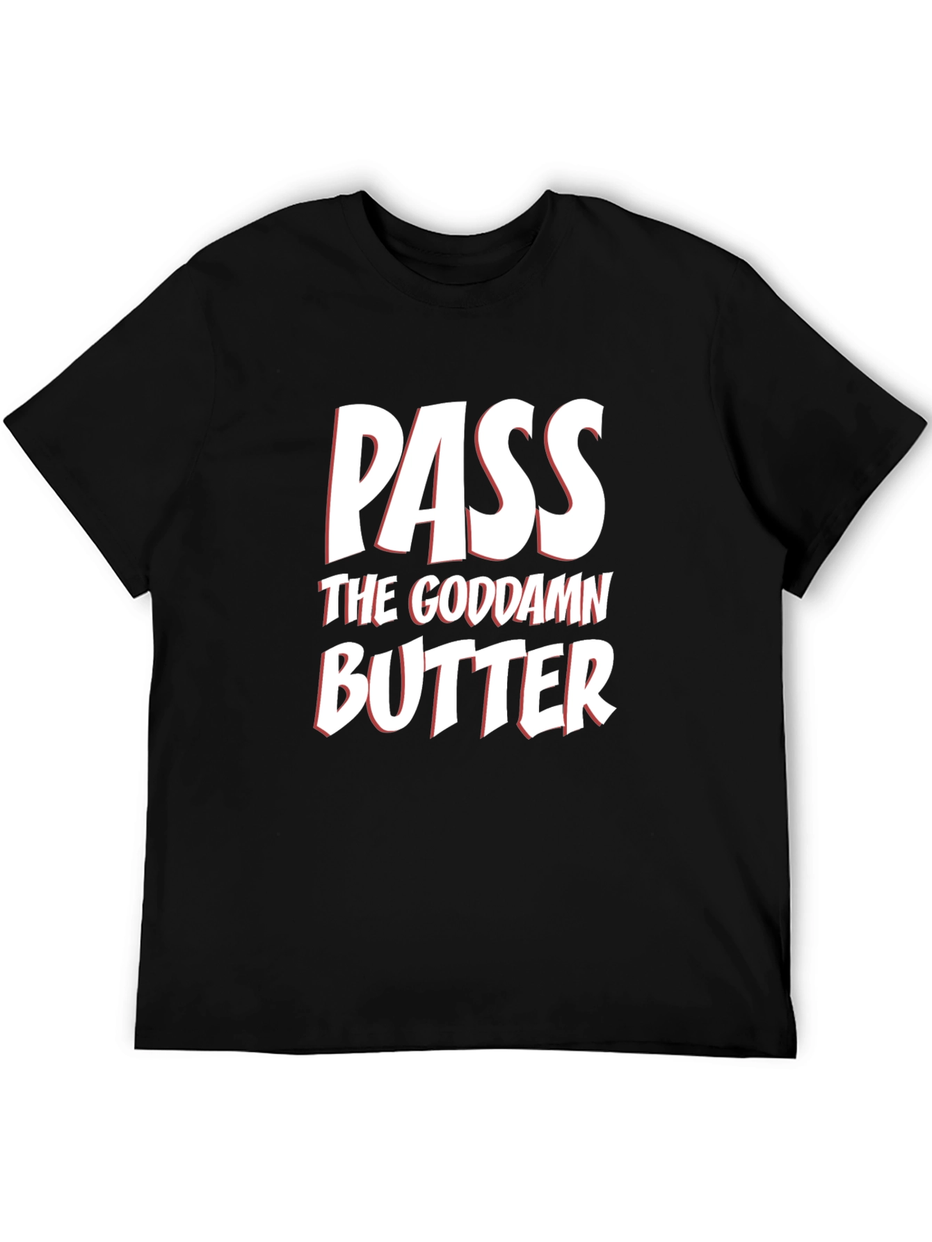Pass The Goddamn Butter Black T-Shirt