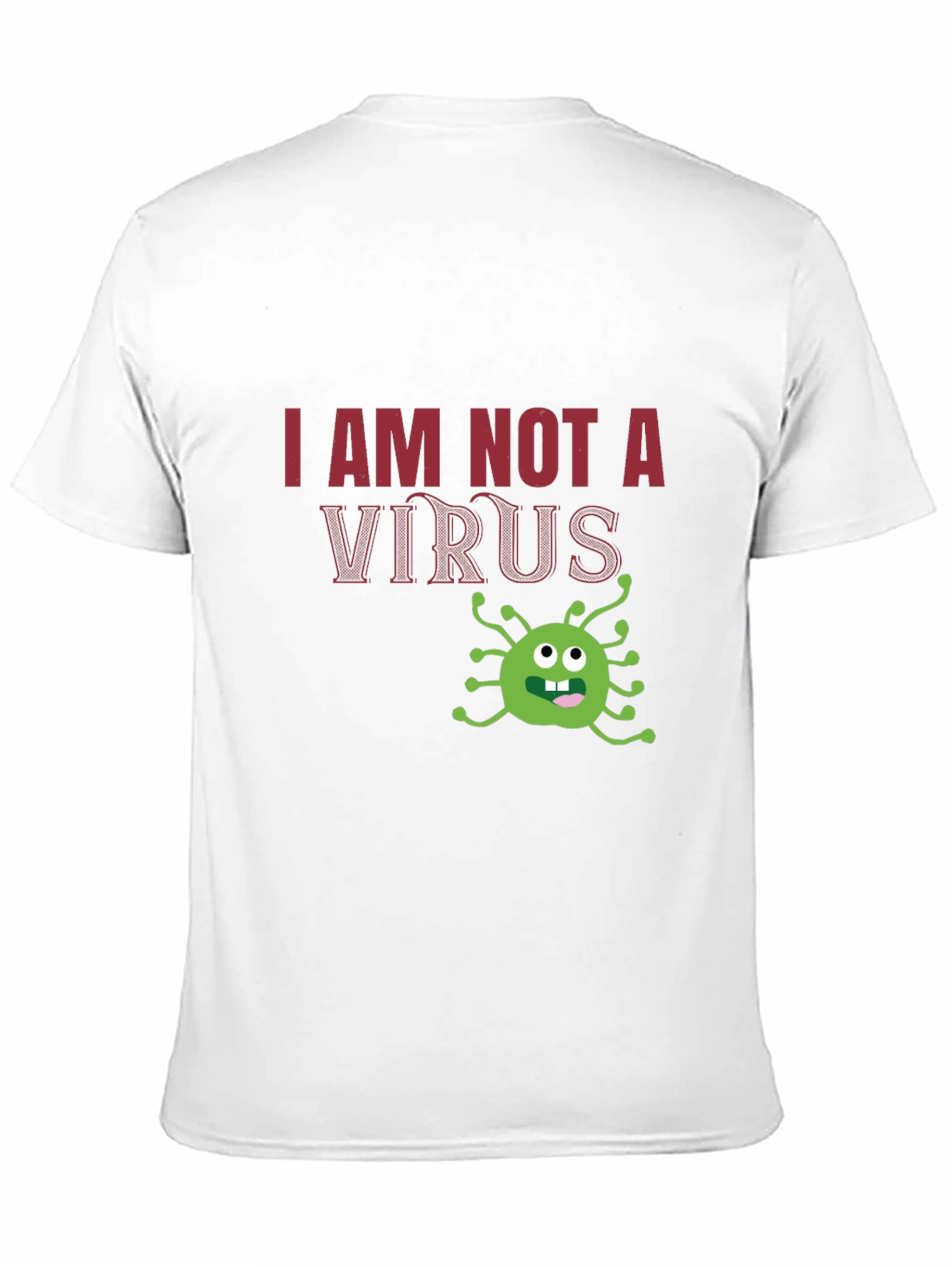 I Am Not A Virus Funny T-Shirt