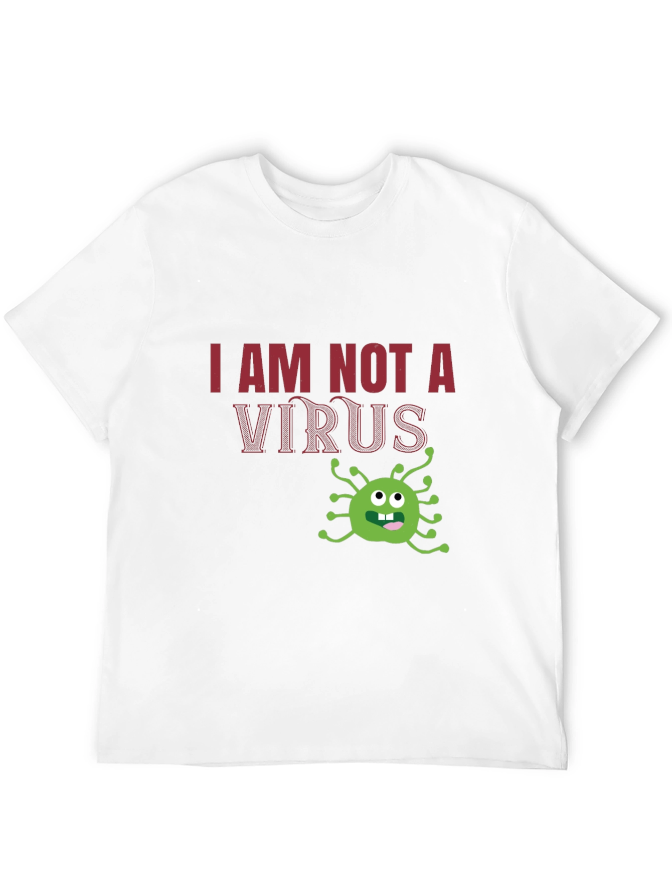 I Am Not A Virus Funny T-Shirt