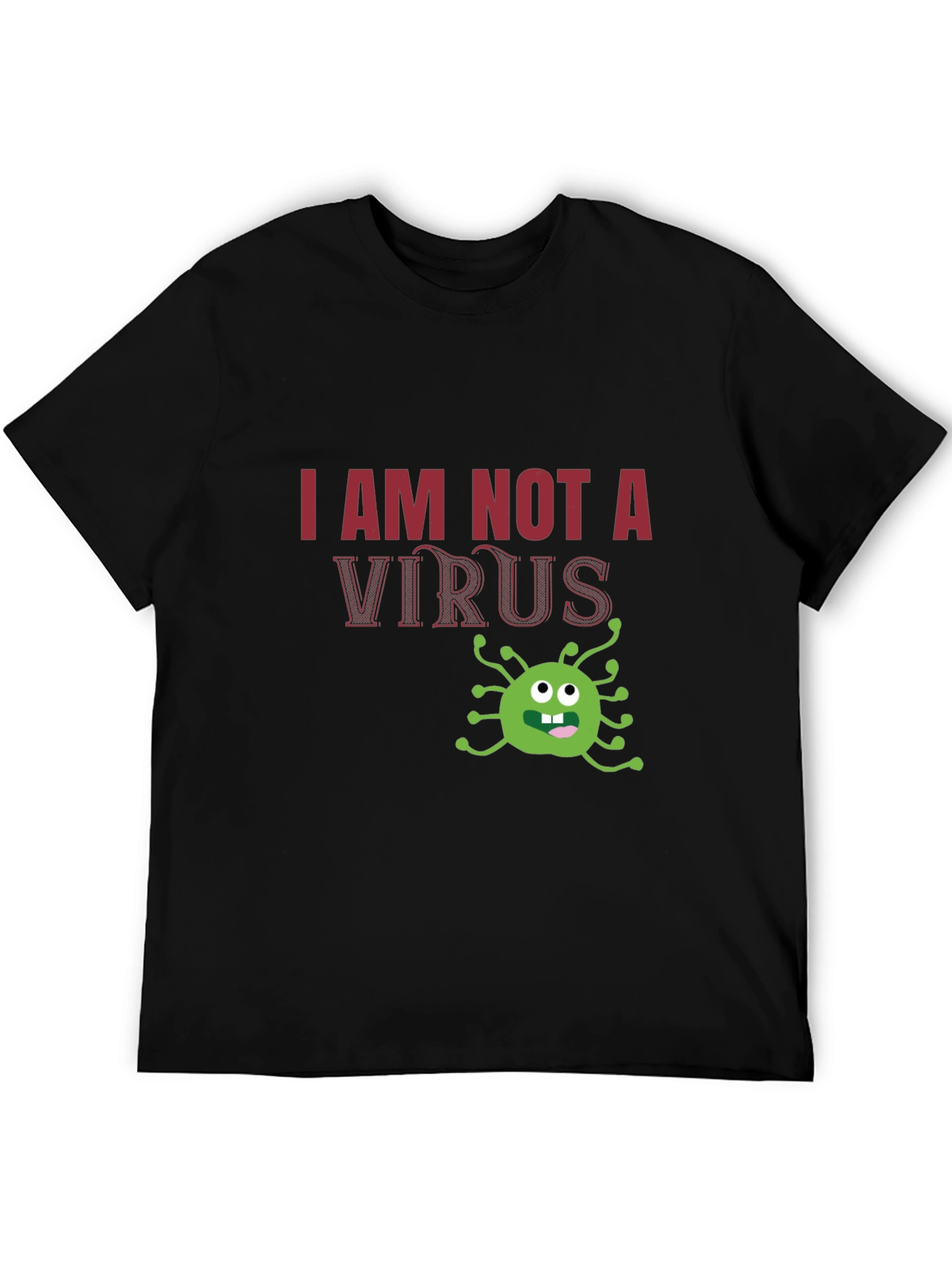 I Am Not A Virus Funny T-Shirt