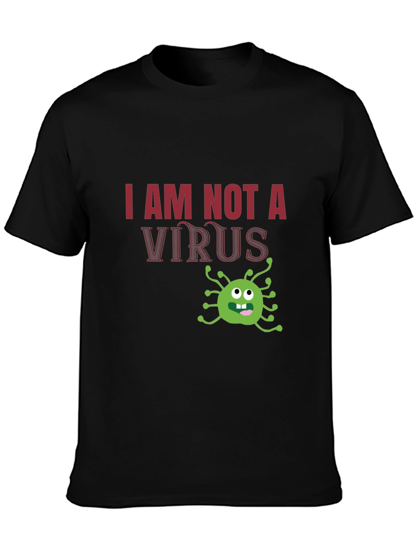 I Am Not A Virus Funny T-Shirt