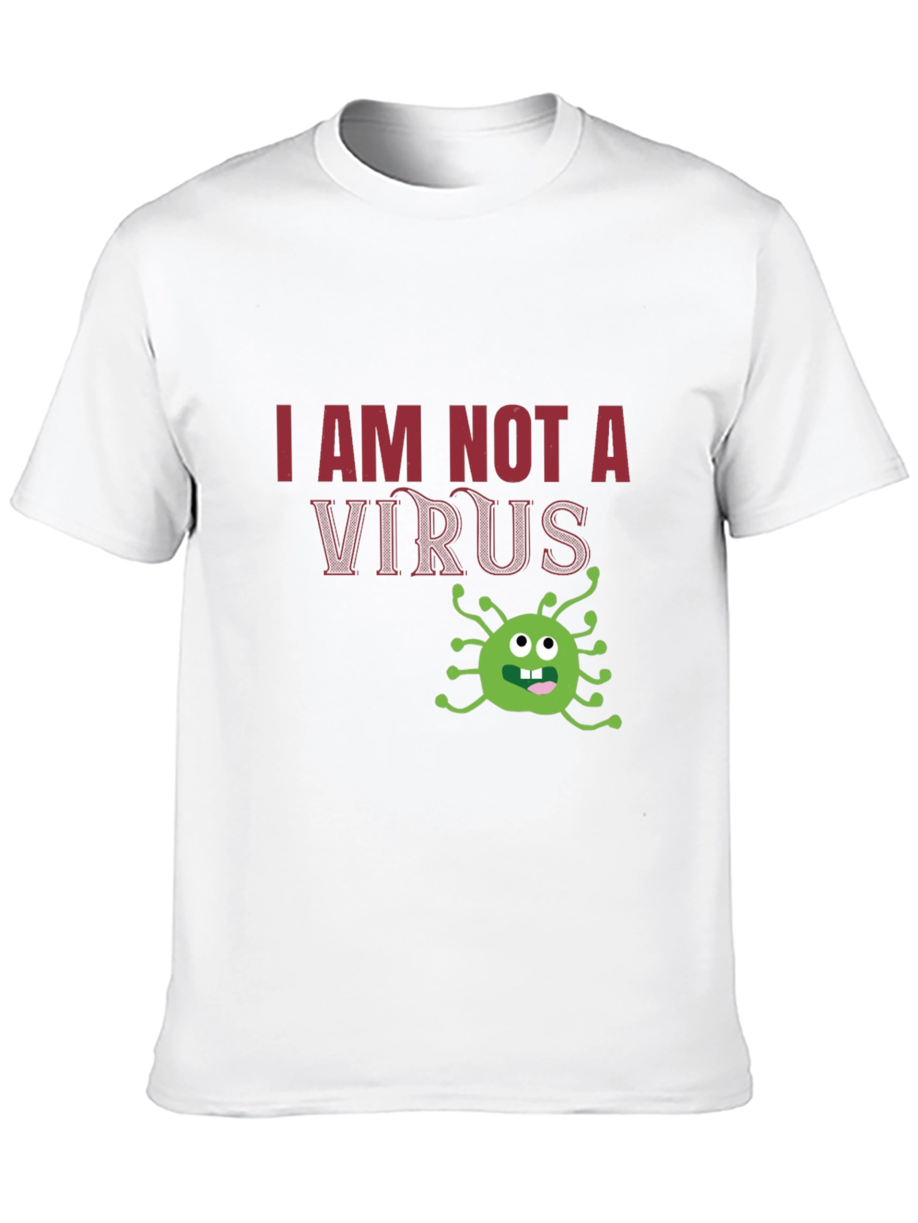 I Am Not A Virus Funny T-Shirt