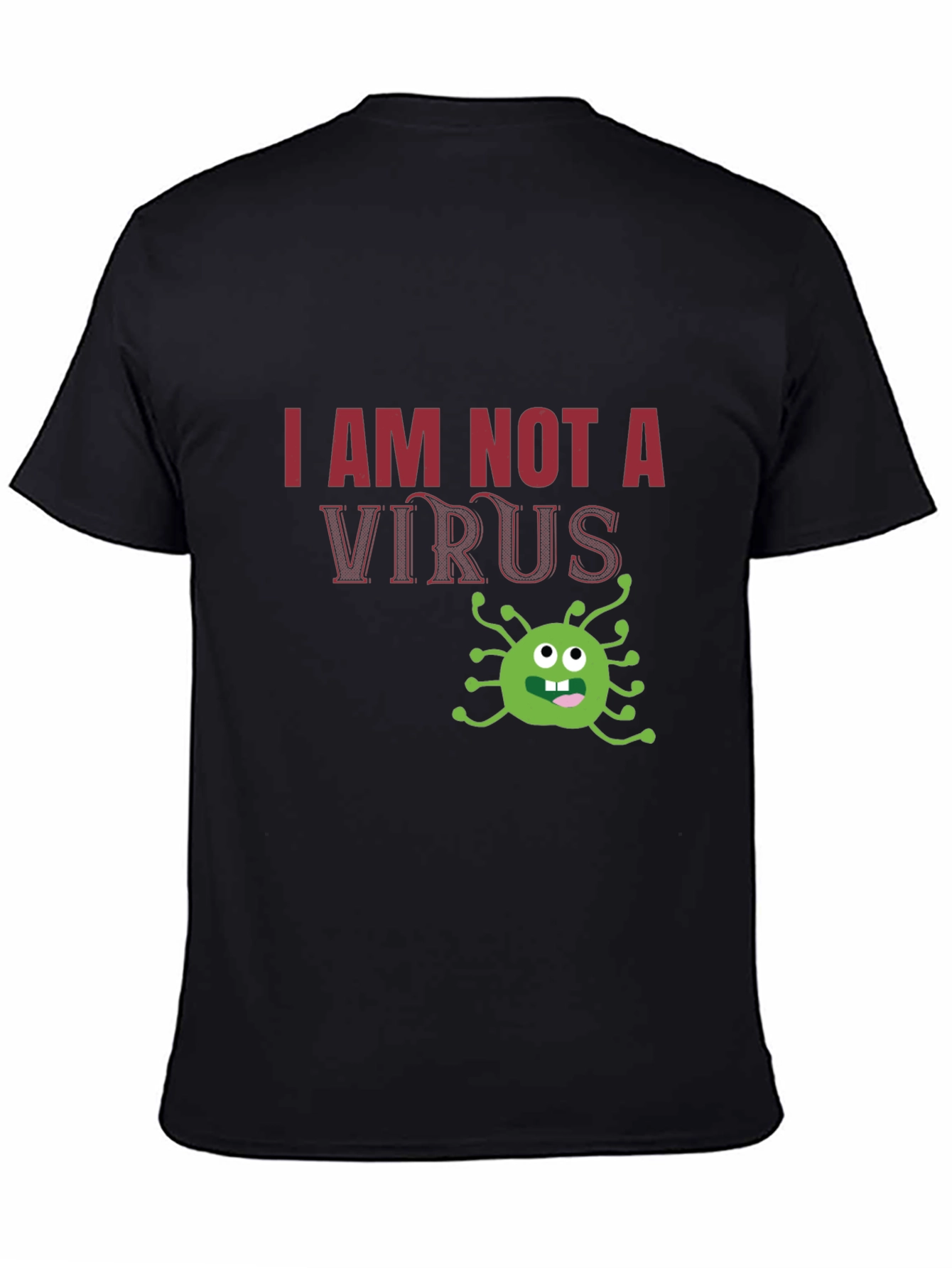 I Am Not A Virus Funny T-Shirt