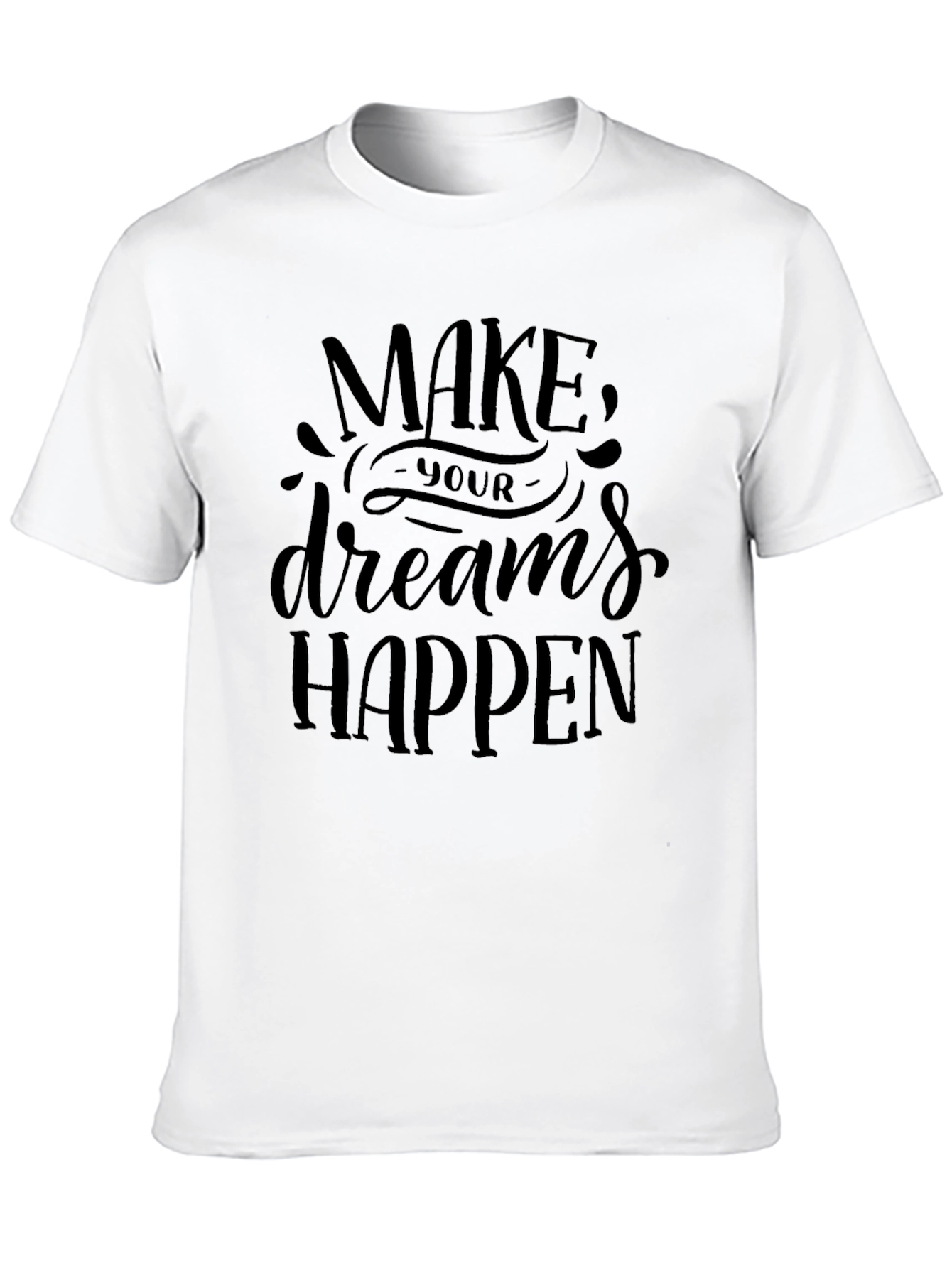 Inspirational Graphic Tee - Make Your Dreams Happen