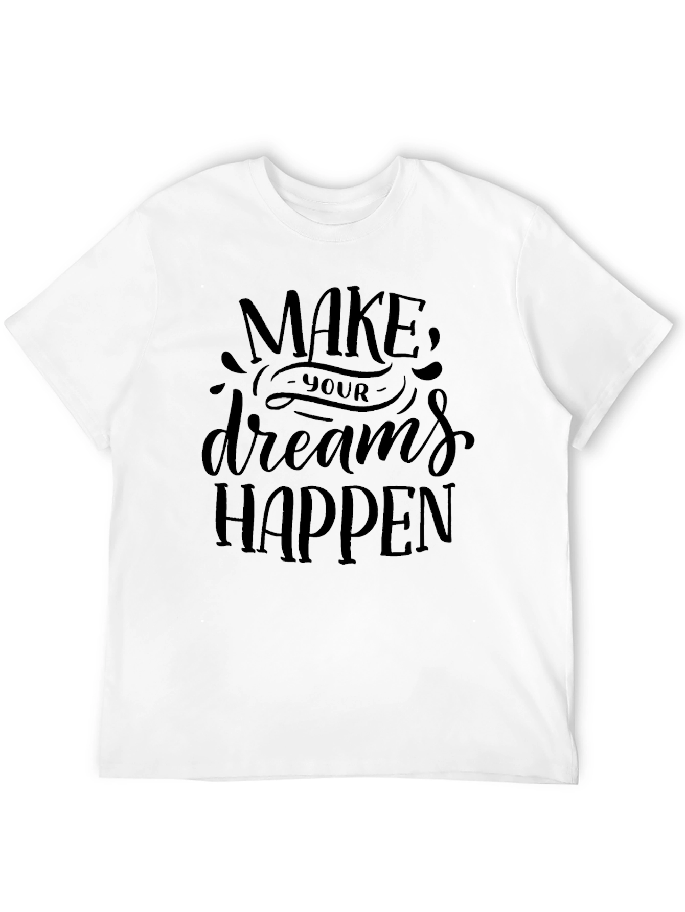 Inspirational Graphic Tee - Make Your Dreams Happen