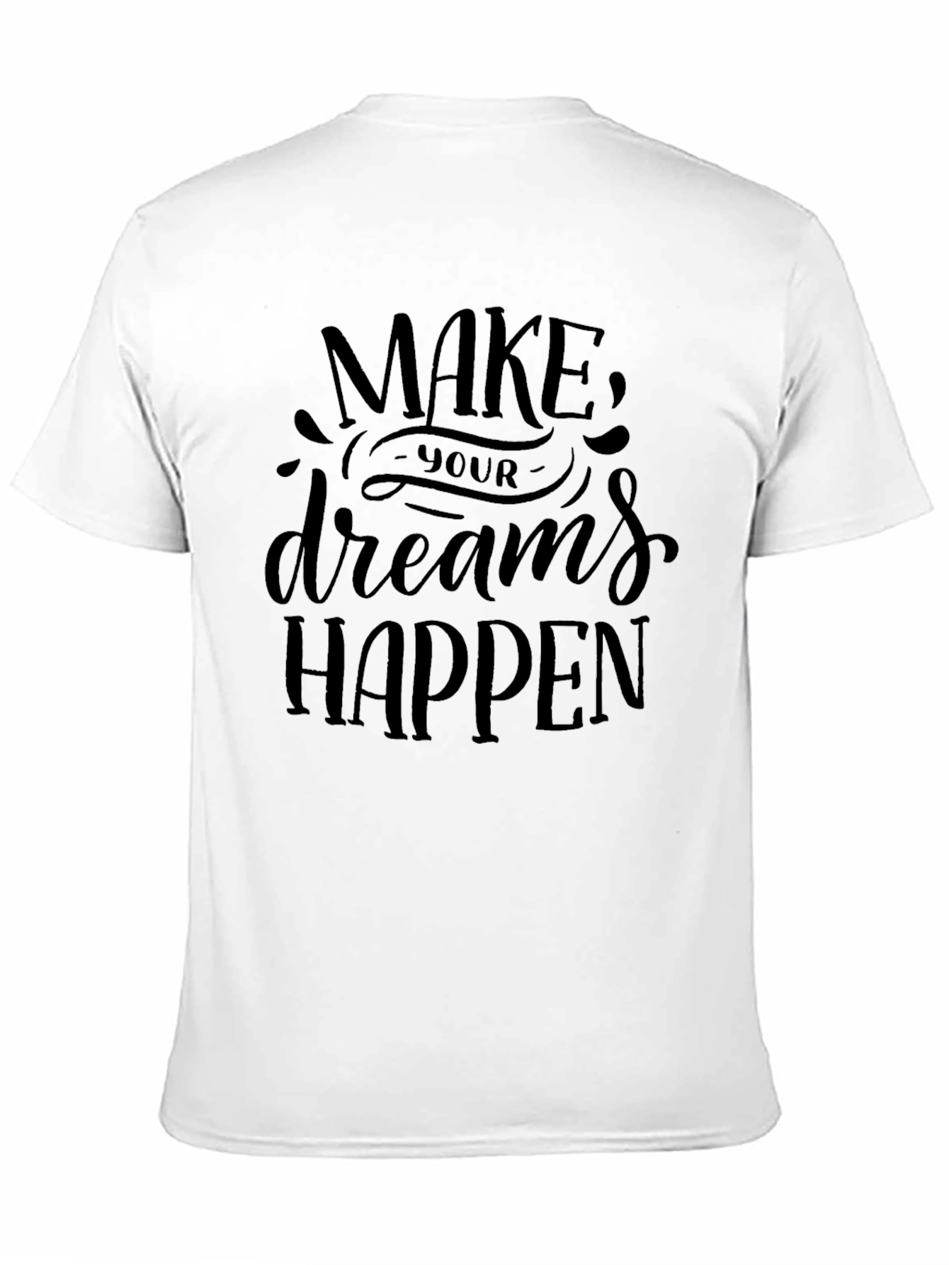 Inspirational Graphic Tee - Make Your Dreams Happen