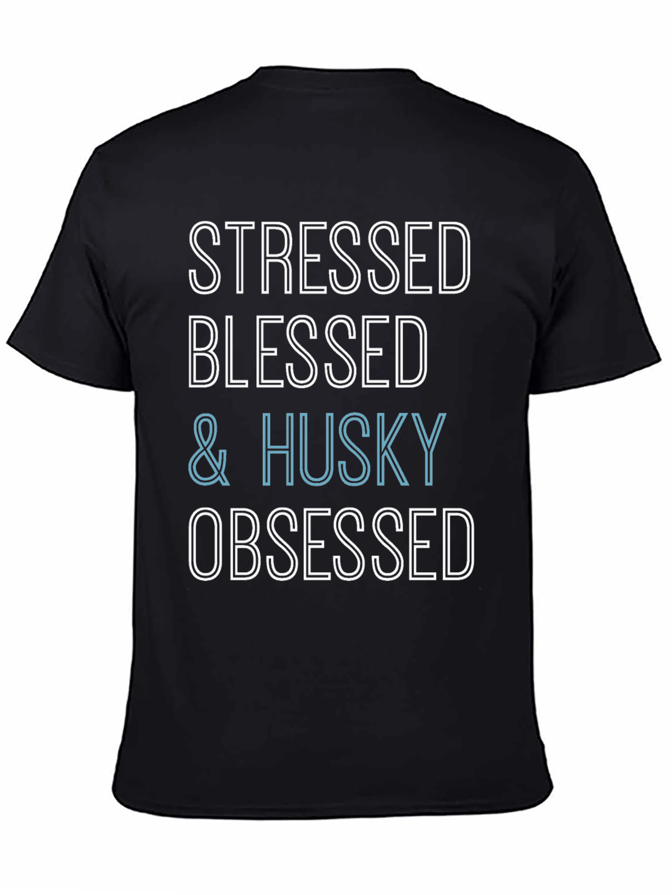 Stressed Blessed & Husky Obsessed Black T-Shirt