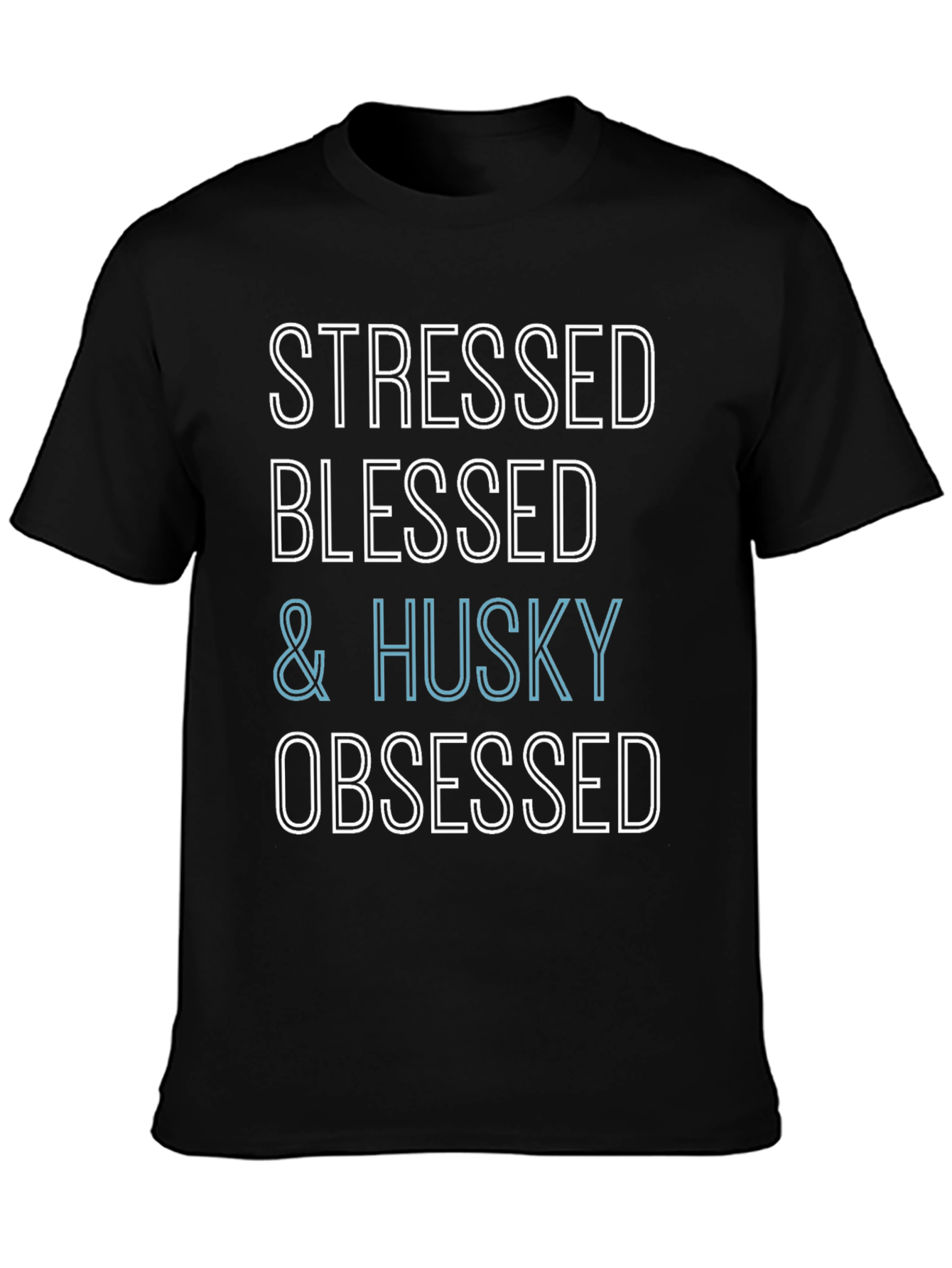 Stressed Blessed & Husky Obsessed Black T-Shirt