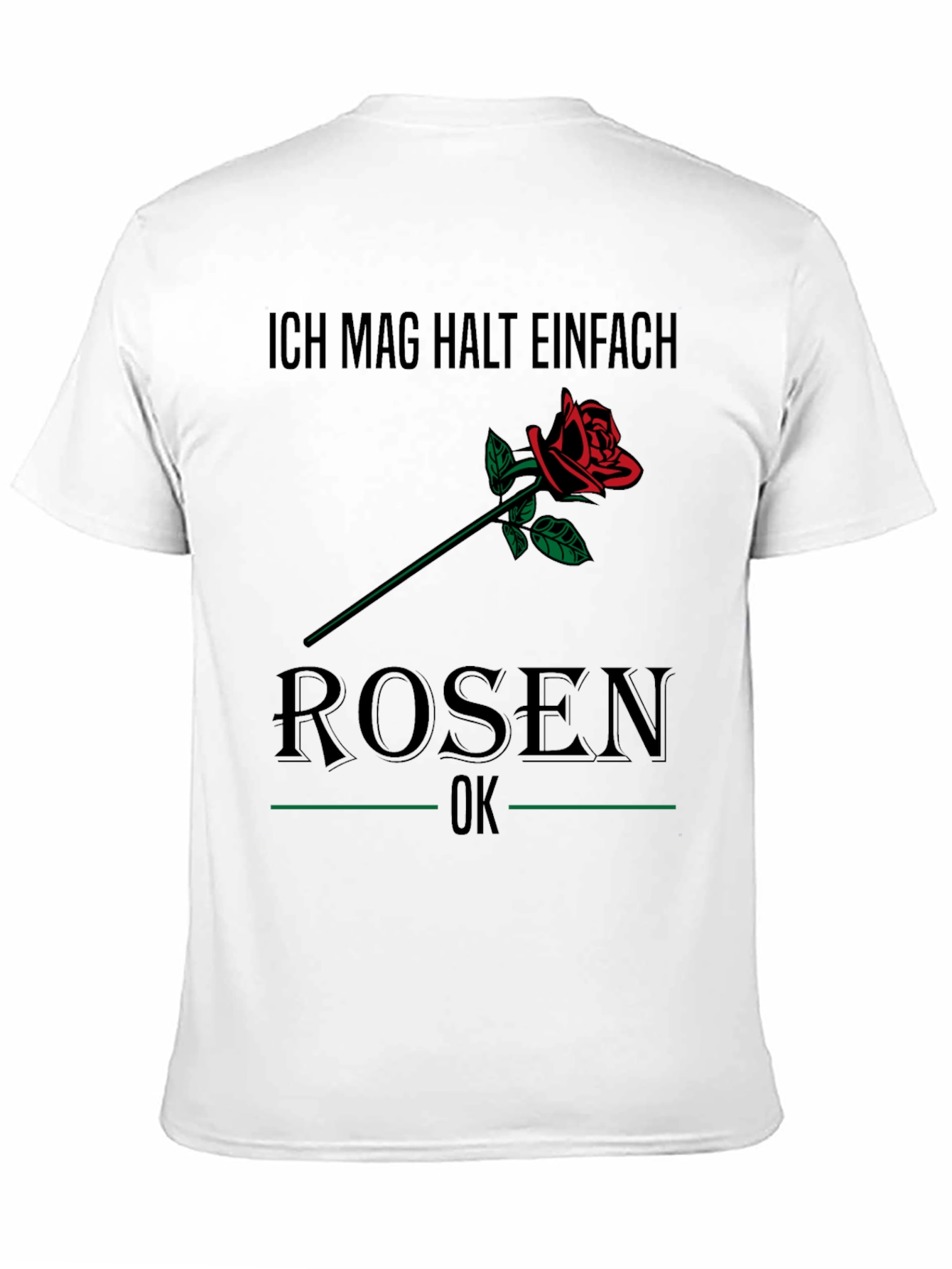 Ich Mag Rosen T-Shirt - Floral Graphic Tee