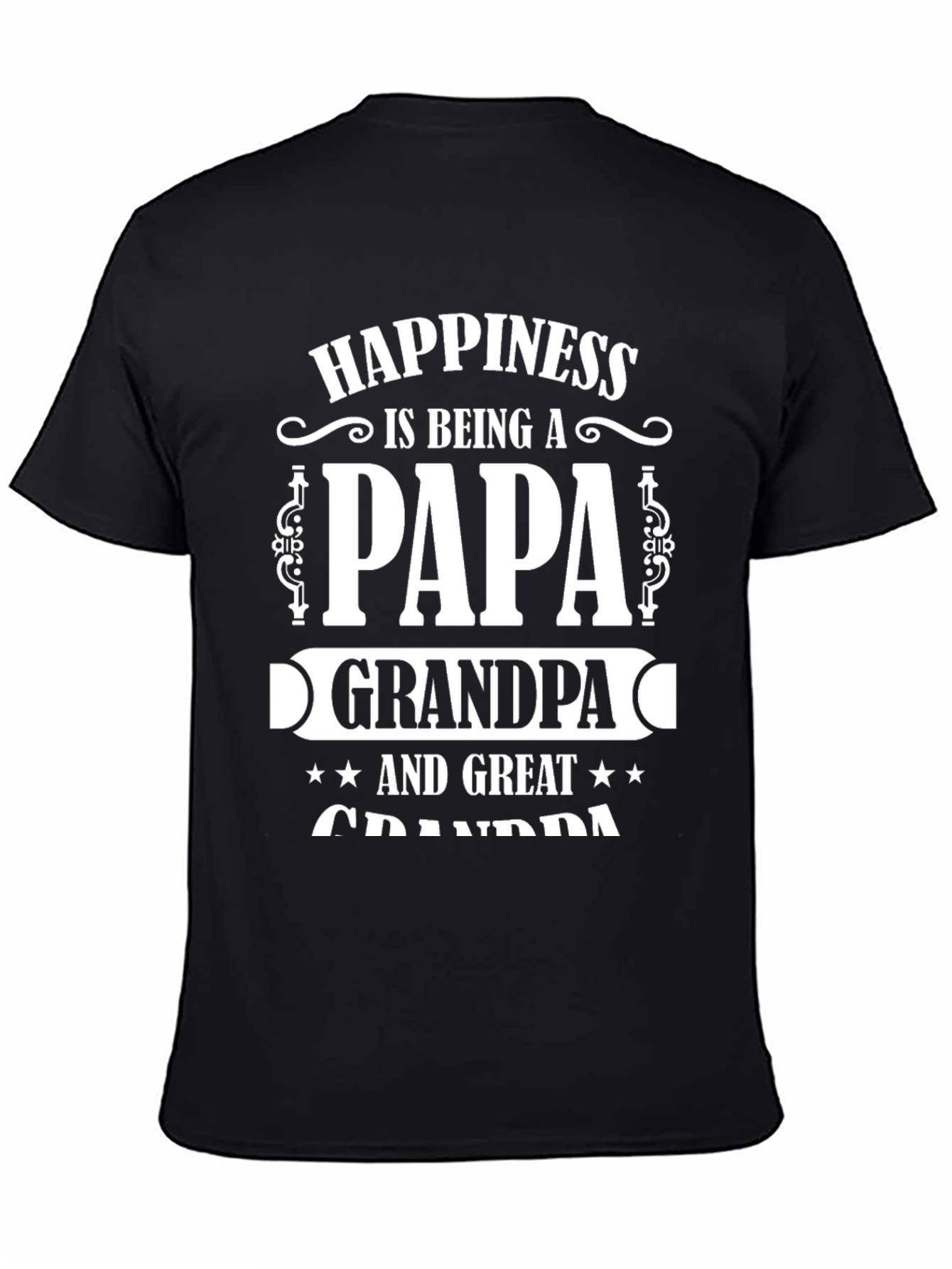 Happiness Papa Grandpa Great Grandpa Black T-Shirt