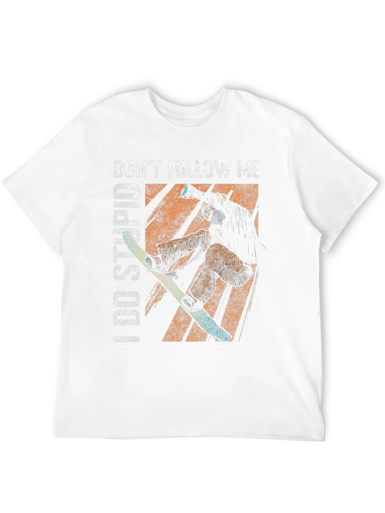 Dont Follow Me I Do Stupid Things T-Shirt