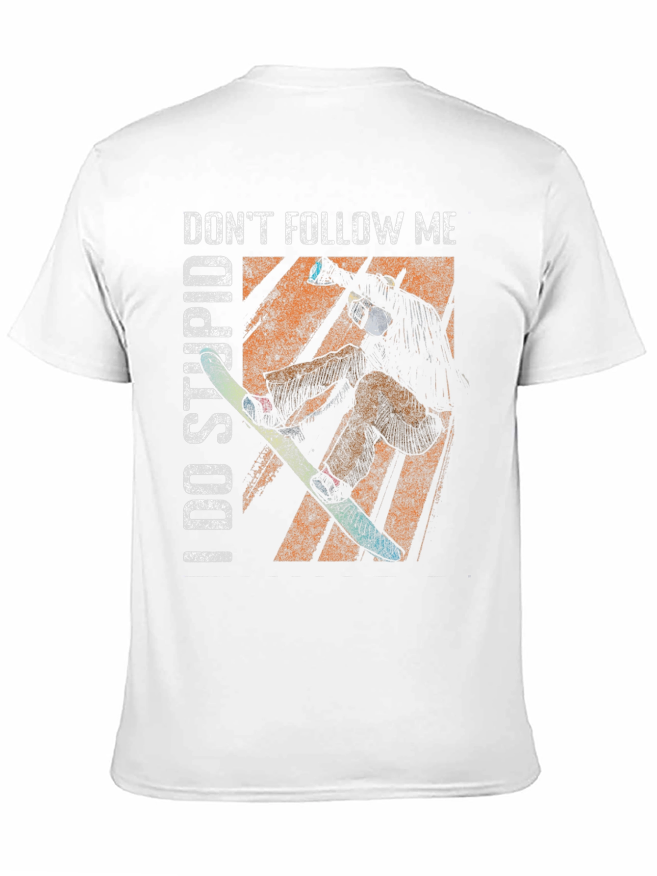 Dont Follow Me I Do Stupid Things T-Shirt