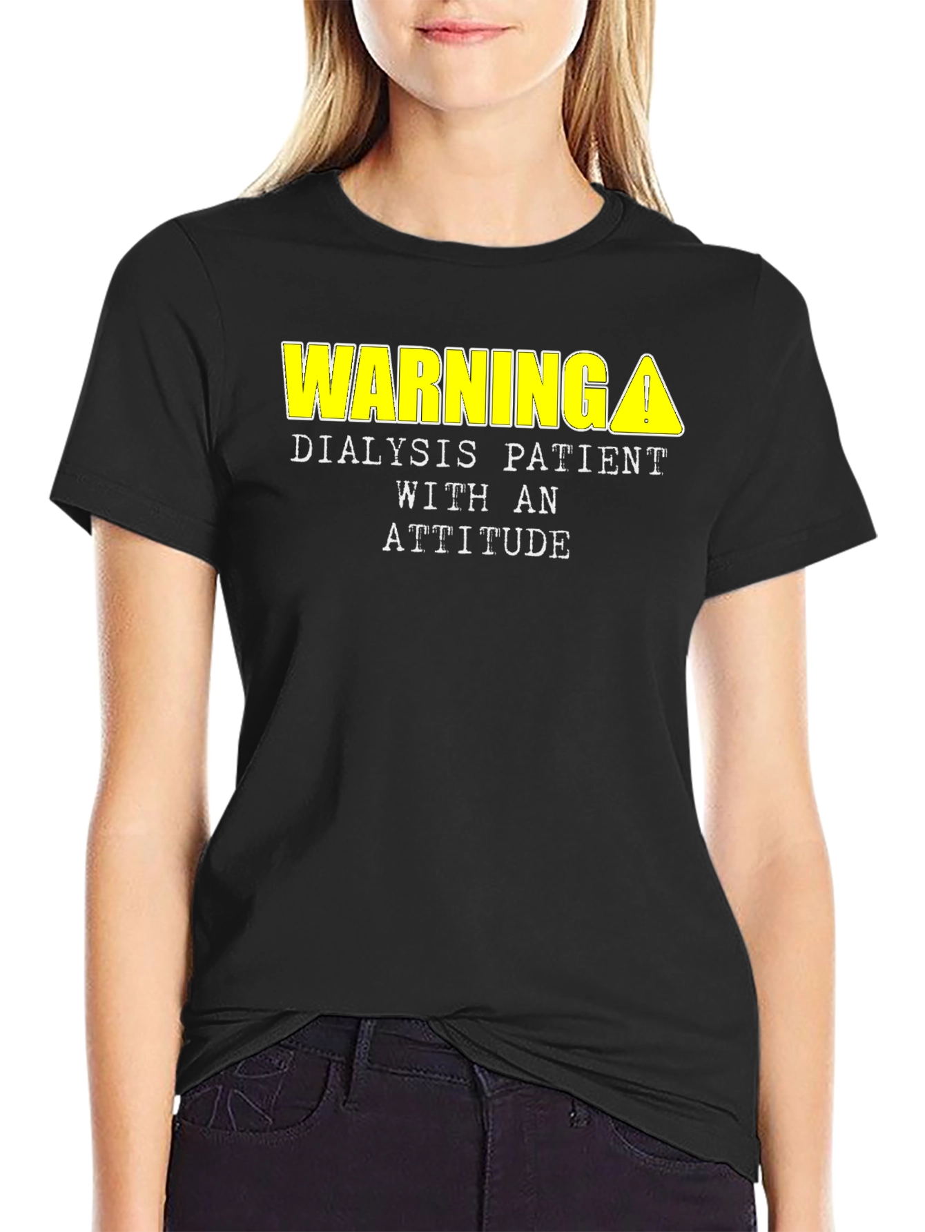 Warning Dialysis Patient Attitude T-Shirt