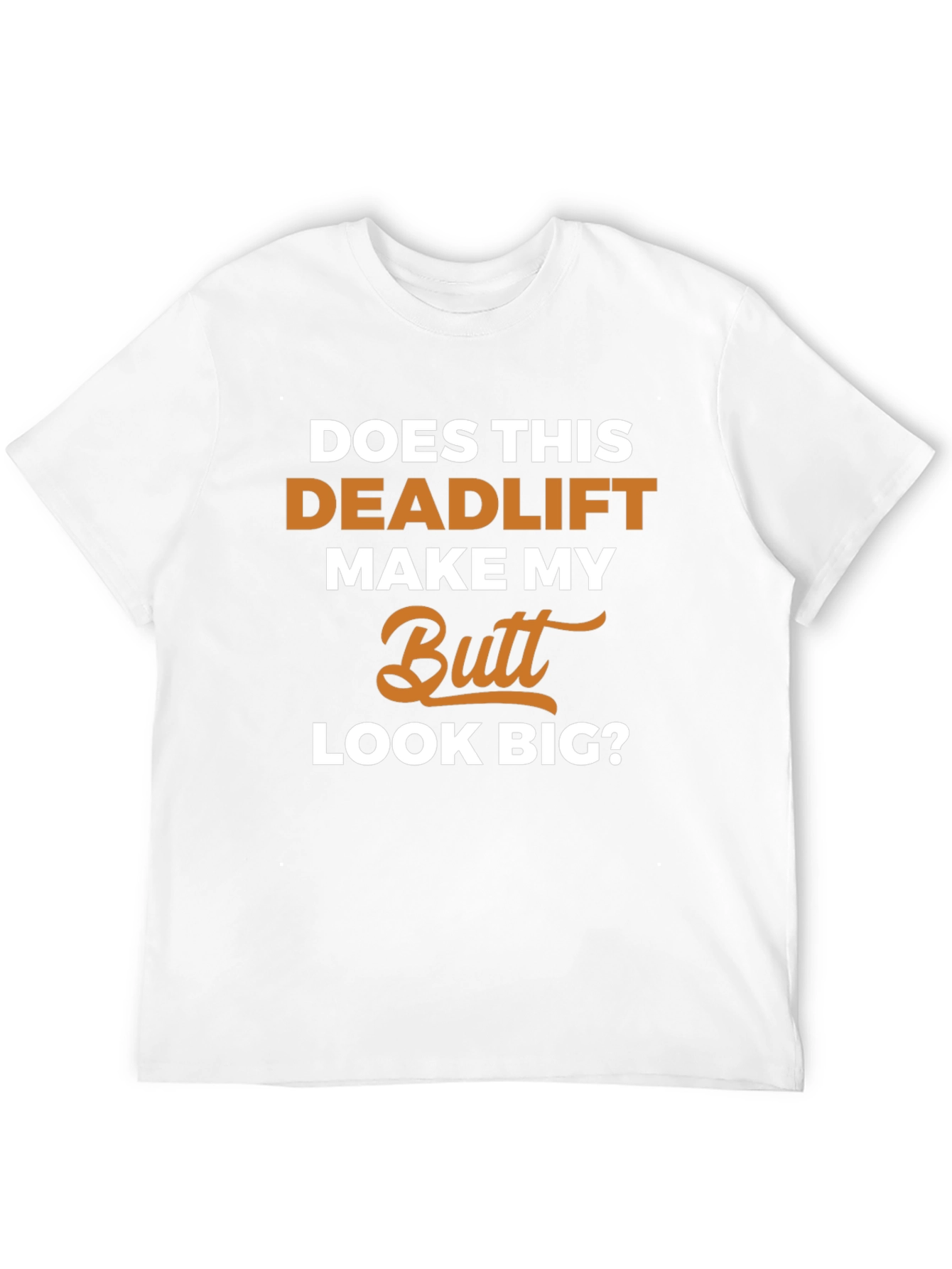 Deadlift Butt T-Shirt - Funny Gym Workout Tee