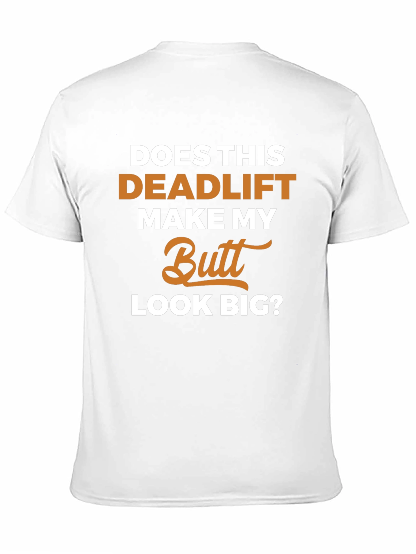 Deadlift Butt T-Shirt - Funny Gym Workout Tee