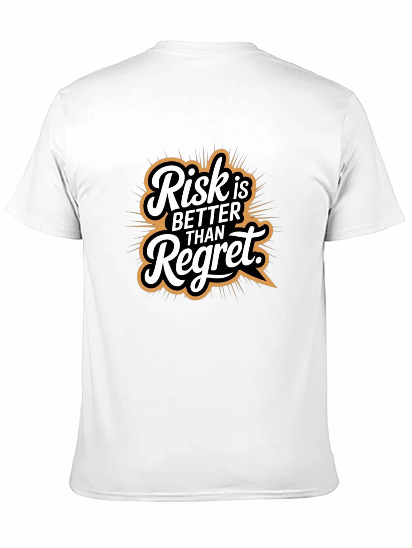 Risk is Better Than Regret Graphic Tee