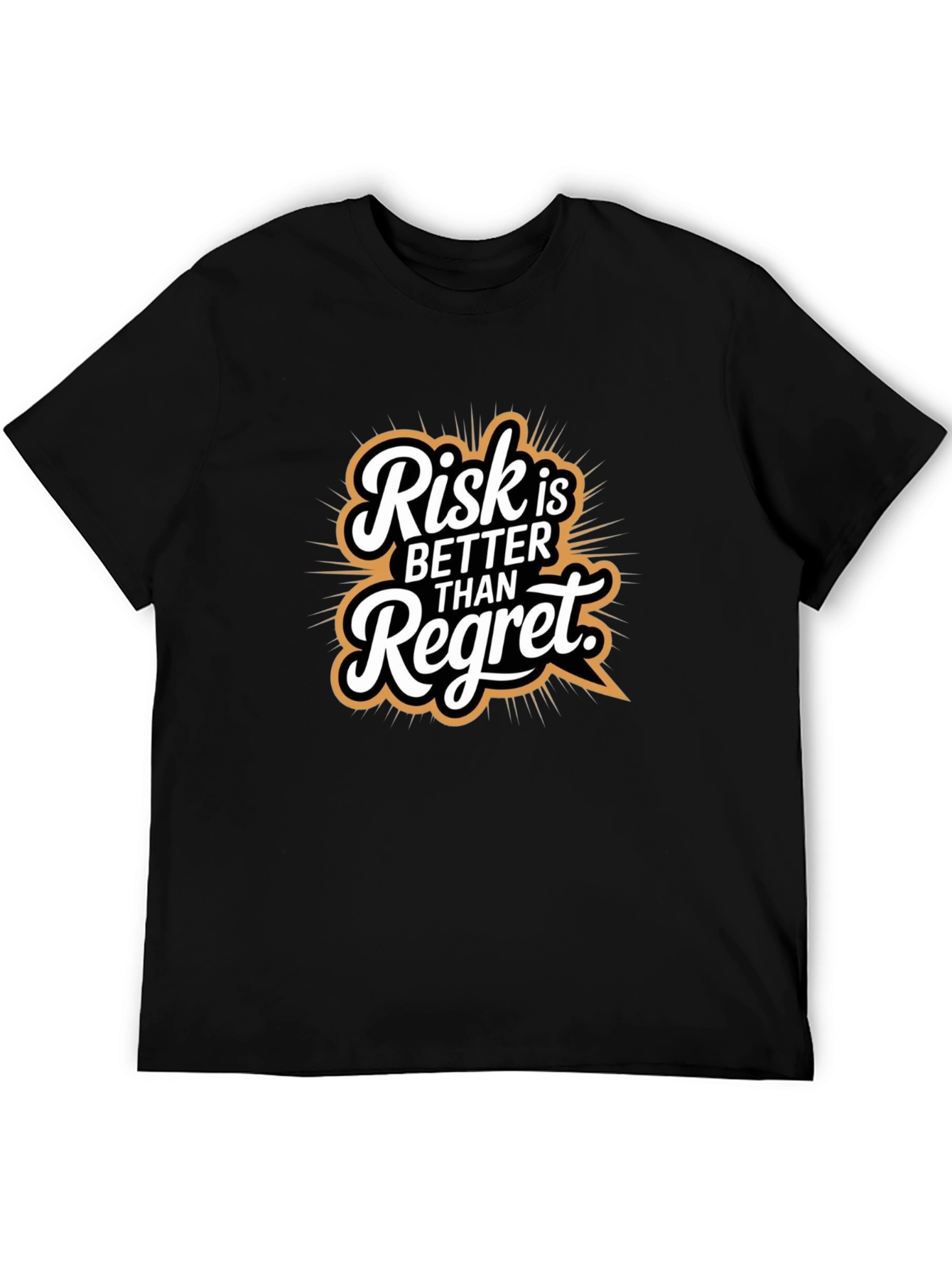 Risk is Better Than Regret Graphic Tee