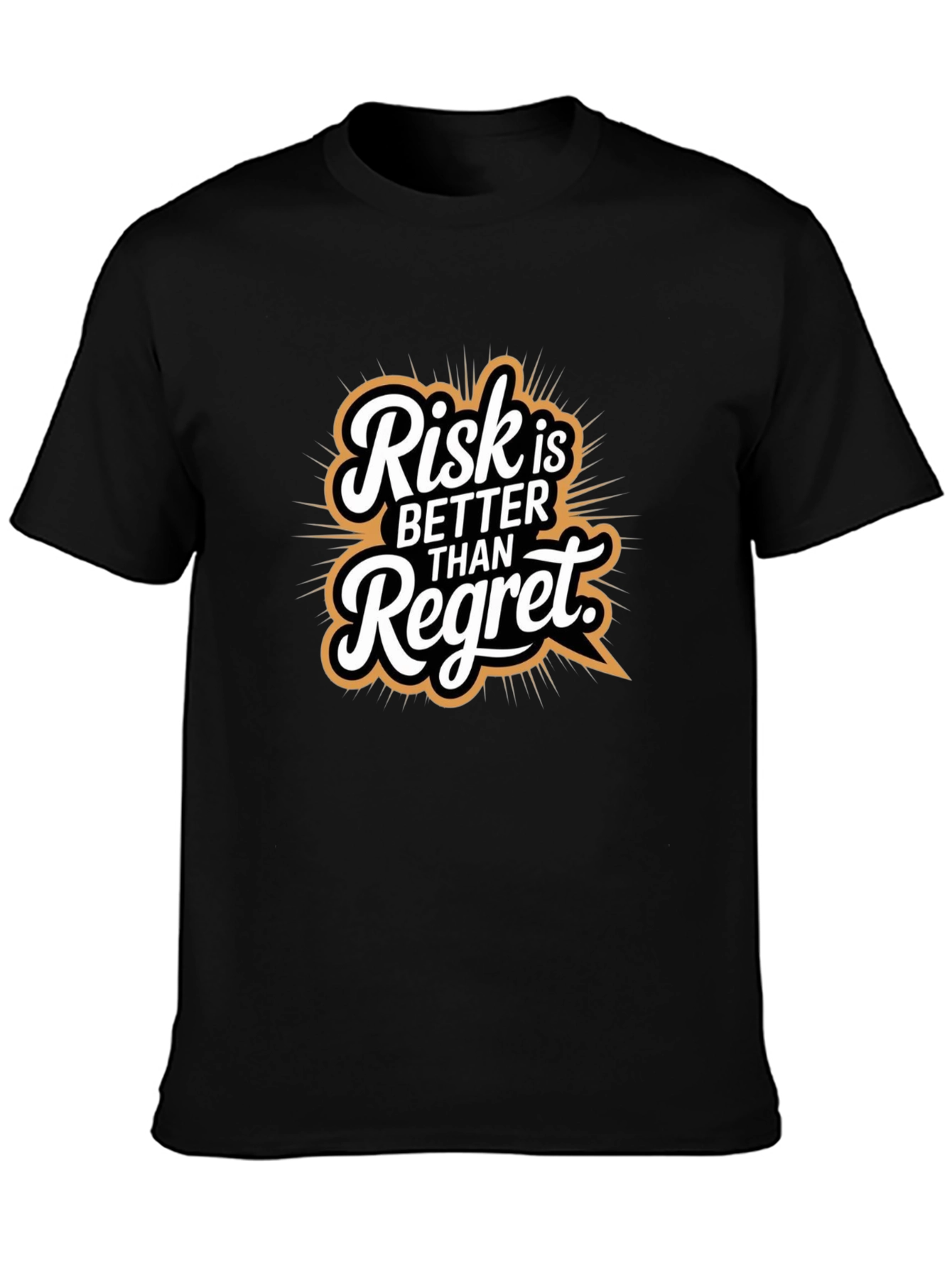 Risk is Better Than Regret Graphic Tee