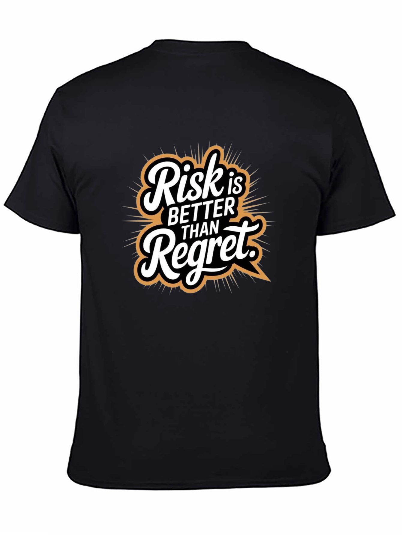 Risk is Better Than Regret Graphic Tee