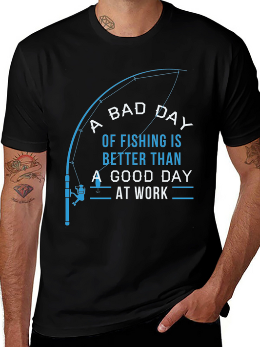 Fishing T-Shirt: Bad Day Fishing Better Than Good Work Day