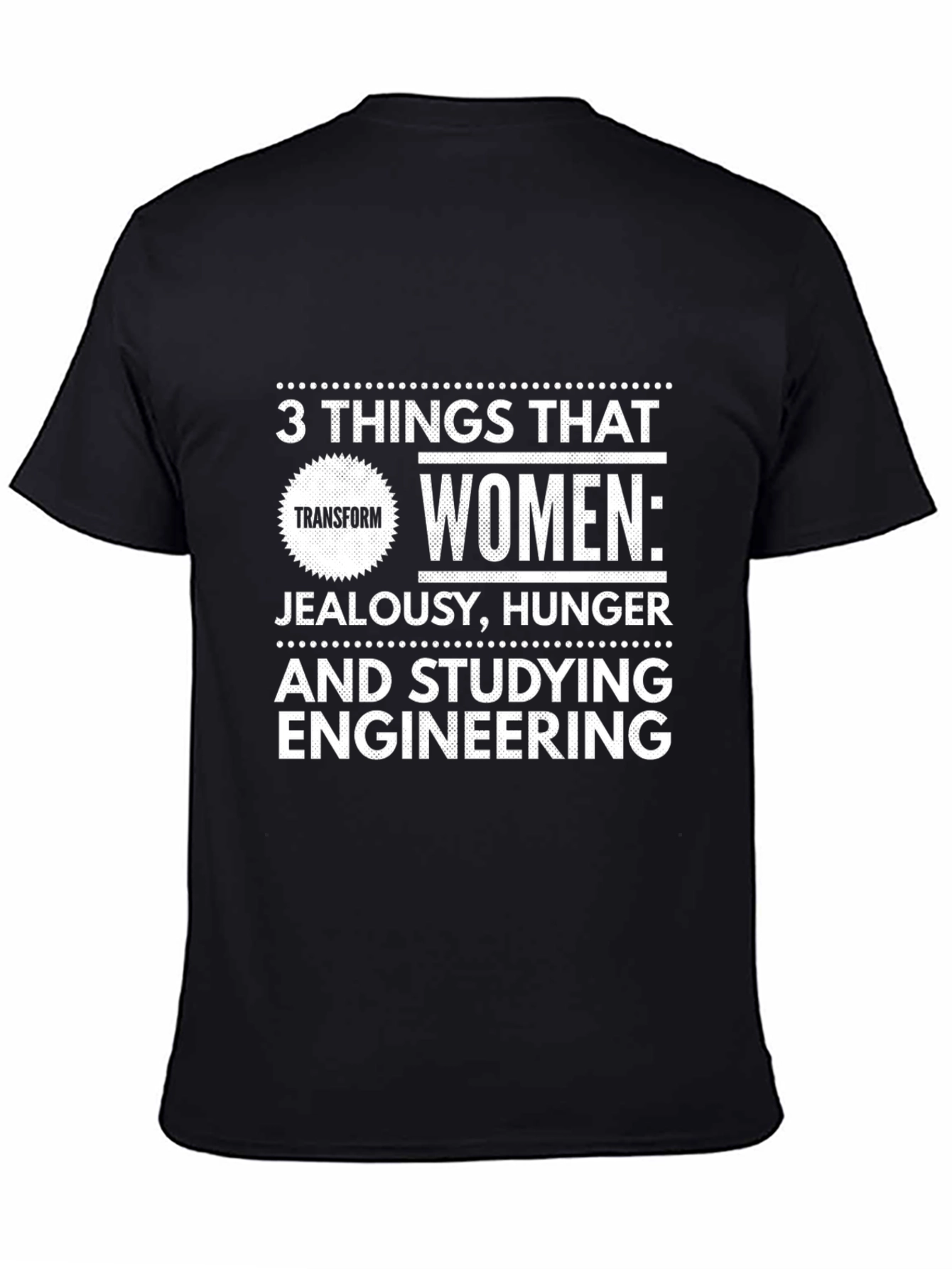 Funny Engineering Student T-Shirt - Women Transformation