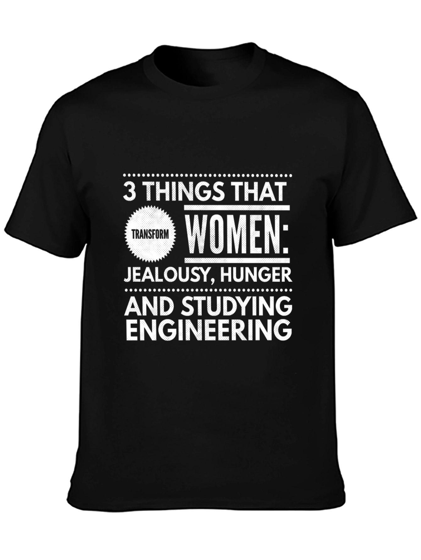 Funny Engineering Student T-Shirt - Women Transformation