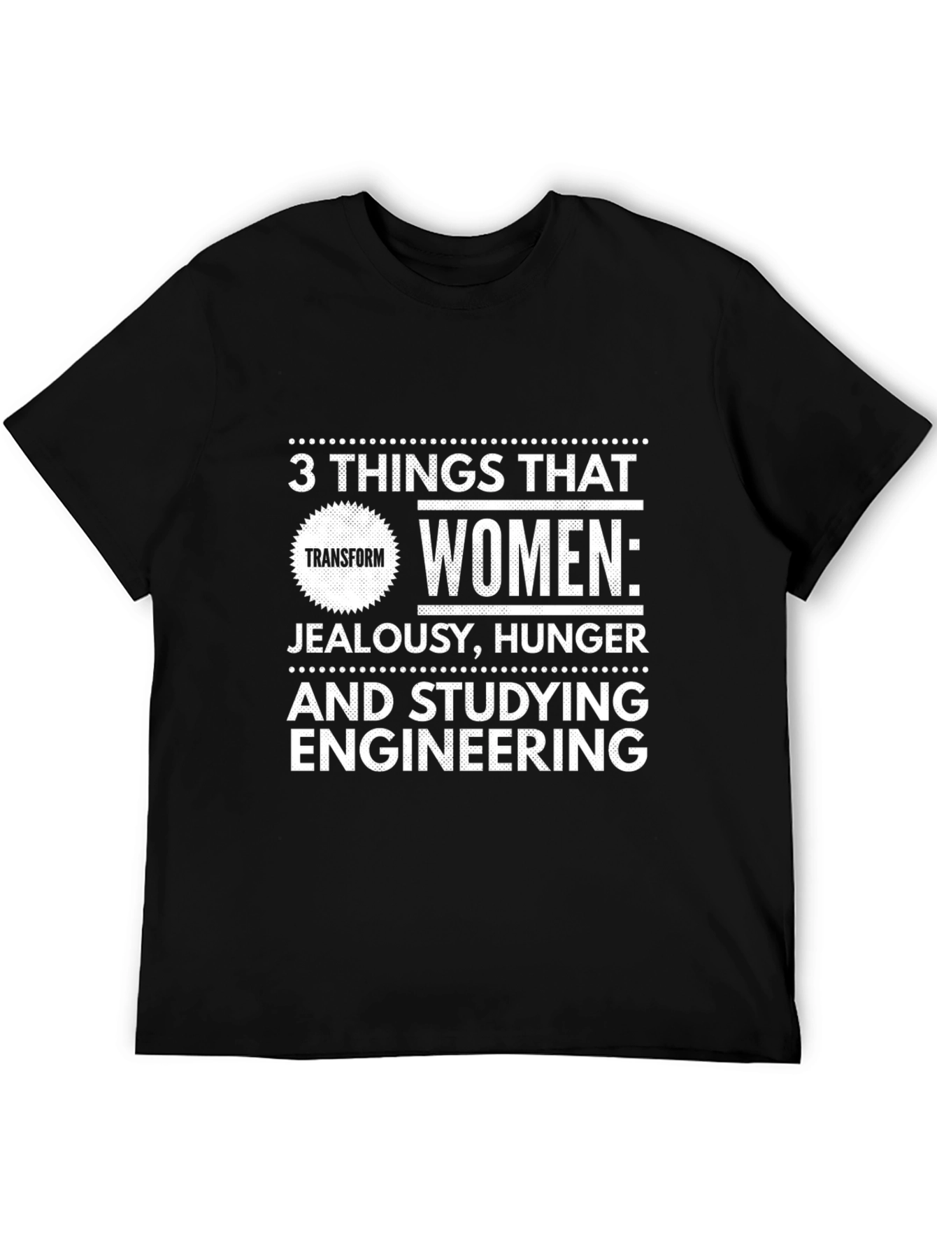 Funny Engineering Student T-Shirt - Women Transformation