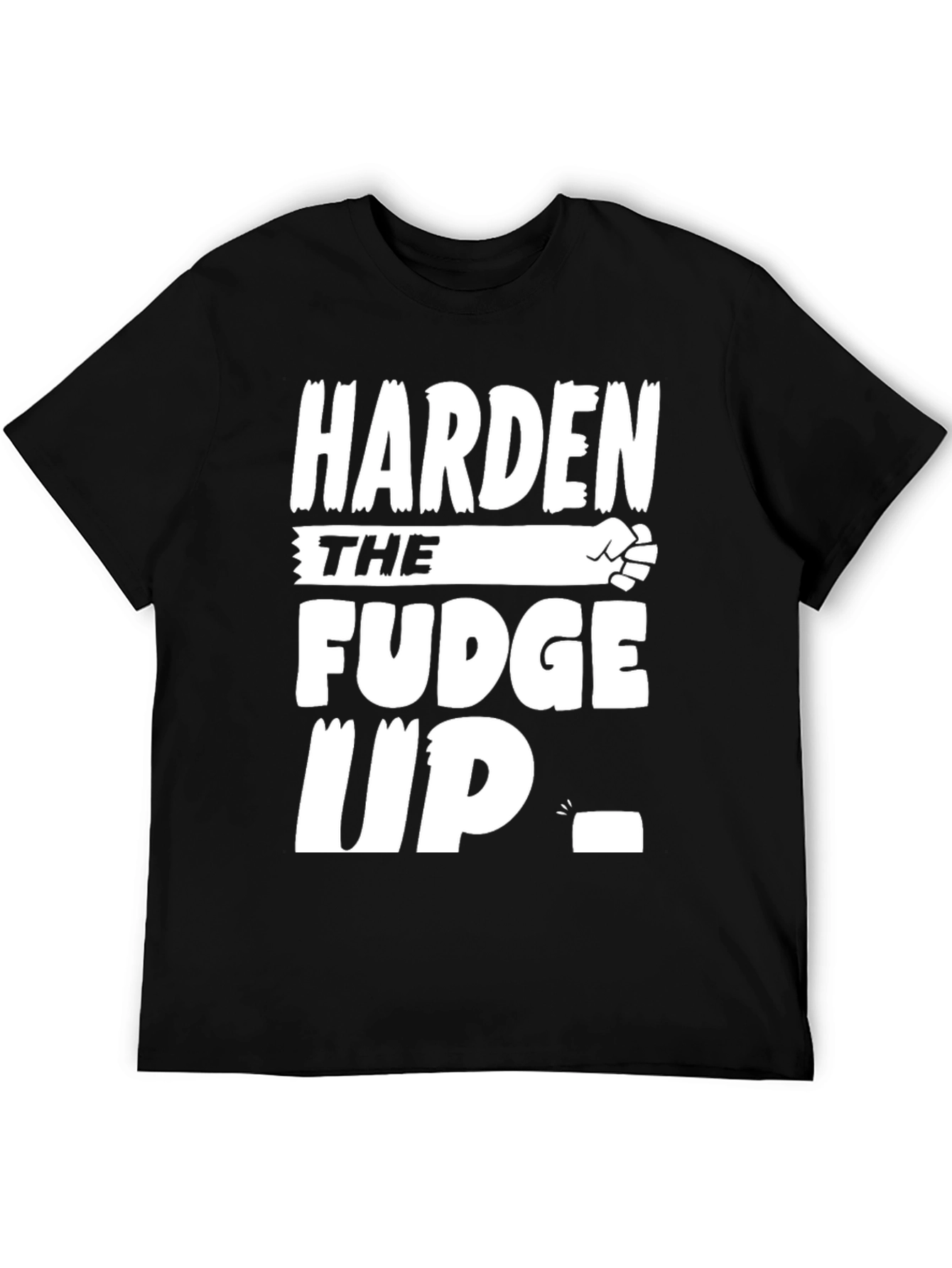 Harden the Fudge Up Black T-Shirt